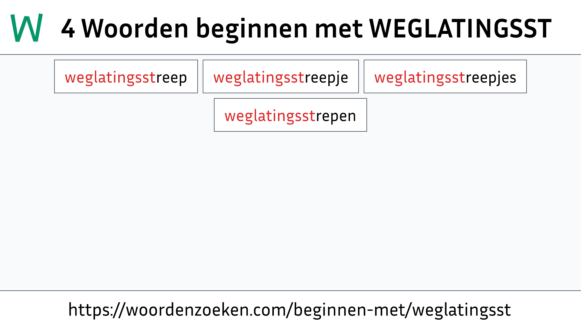 Woorden beginnen met WEGLATINGSST