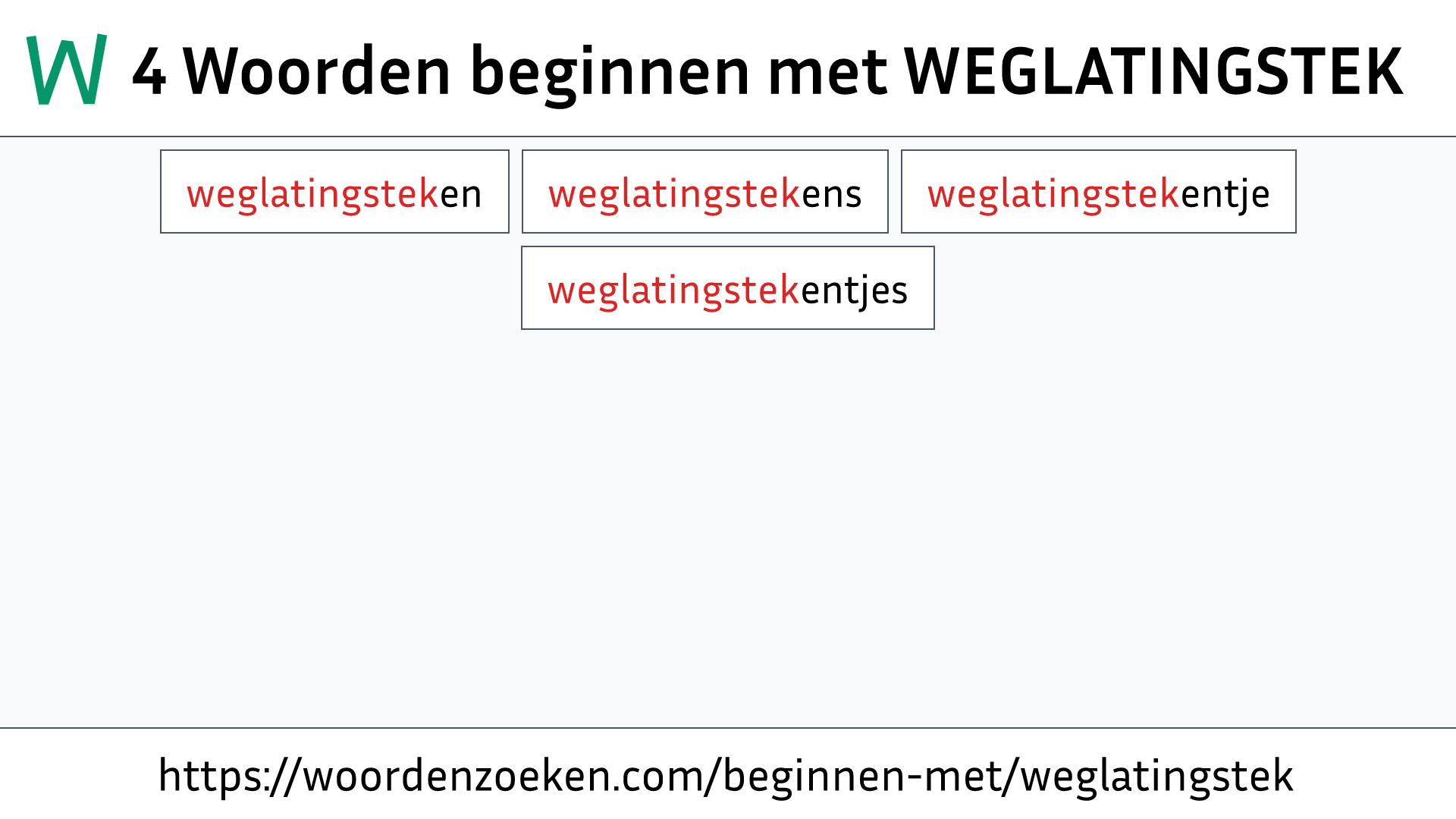 Woorden beginnen met WEGLATINGSTEK