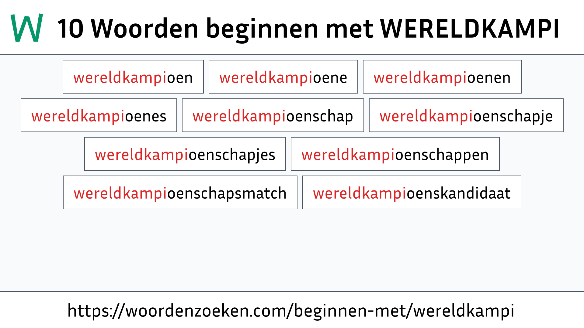 Woorden beginnen met WERELDKAMPI