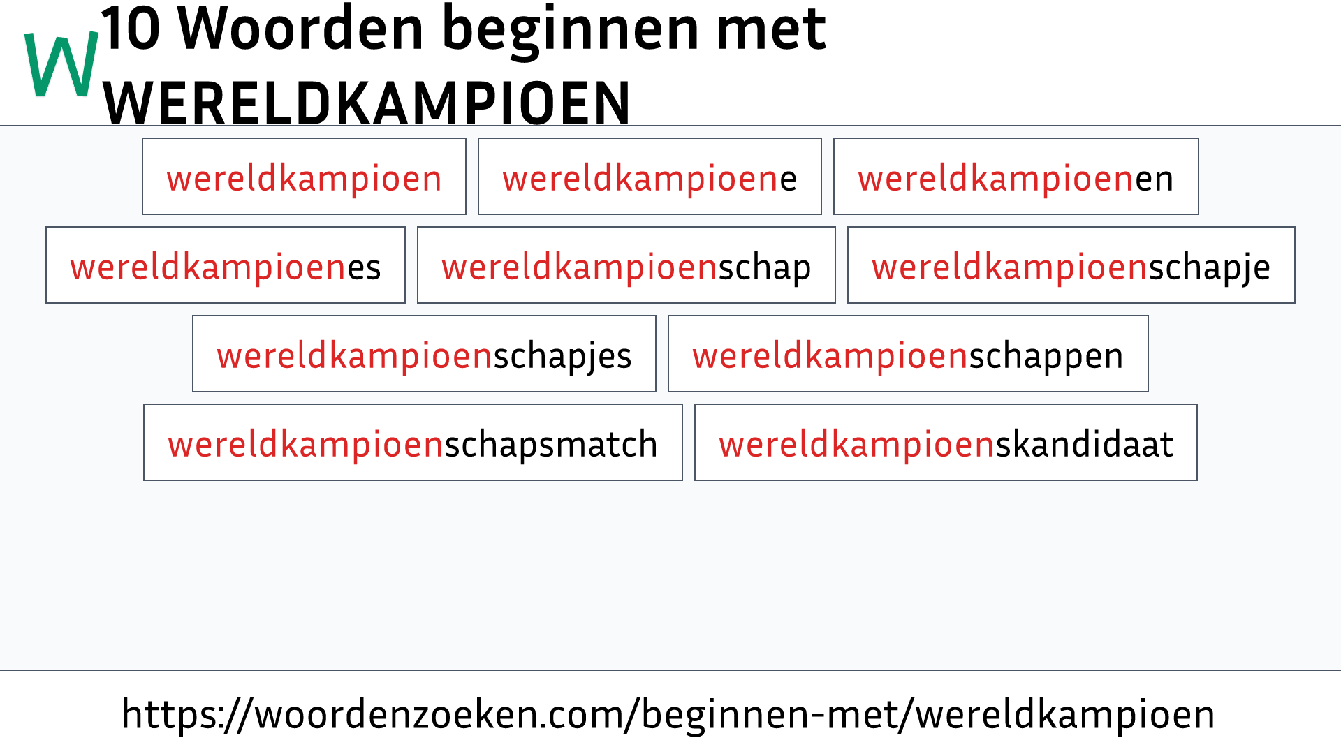Woorden beginnen met WERELDKAMPIOEN
