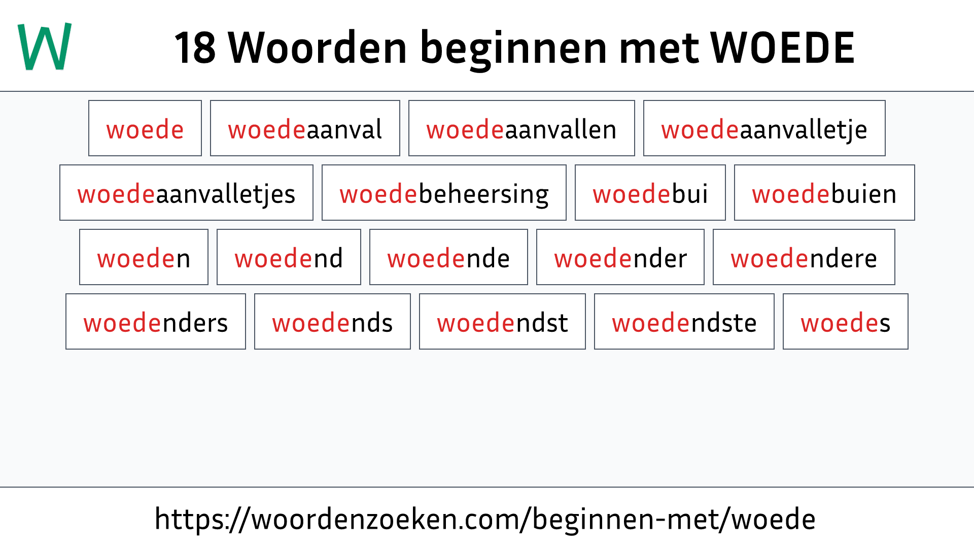 Woorden beginnen met WOEDE