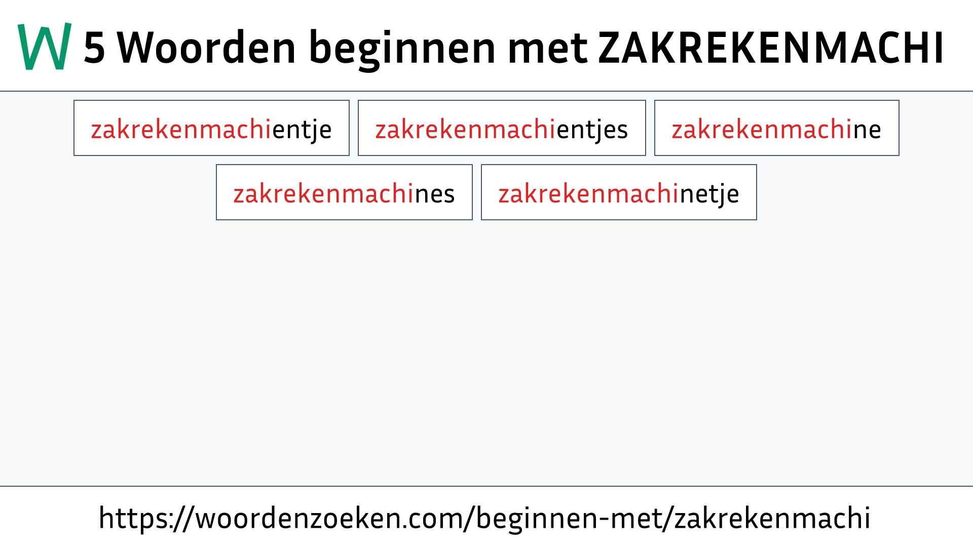 Woorden beginnen met ZAKREKENMACHI