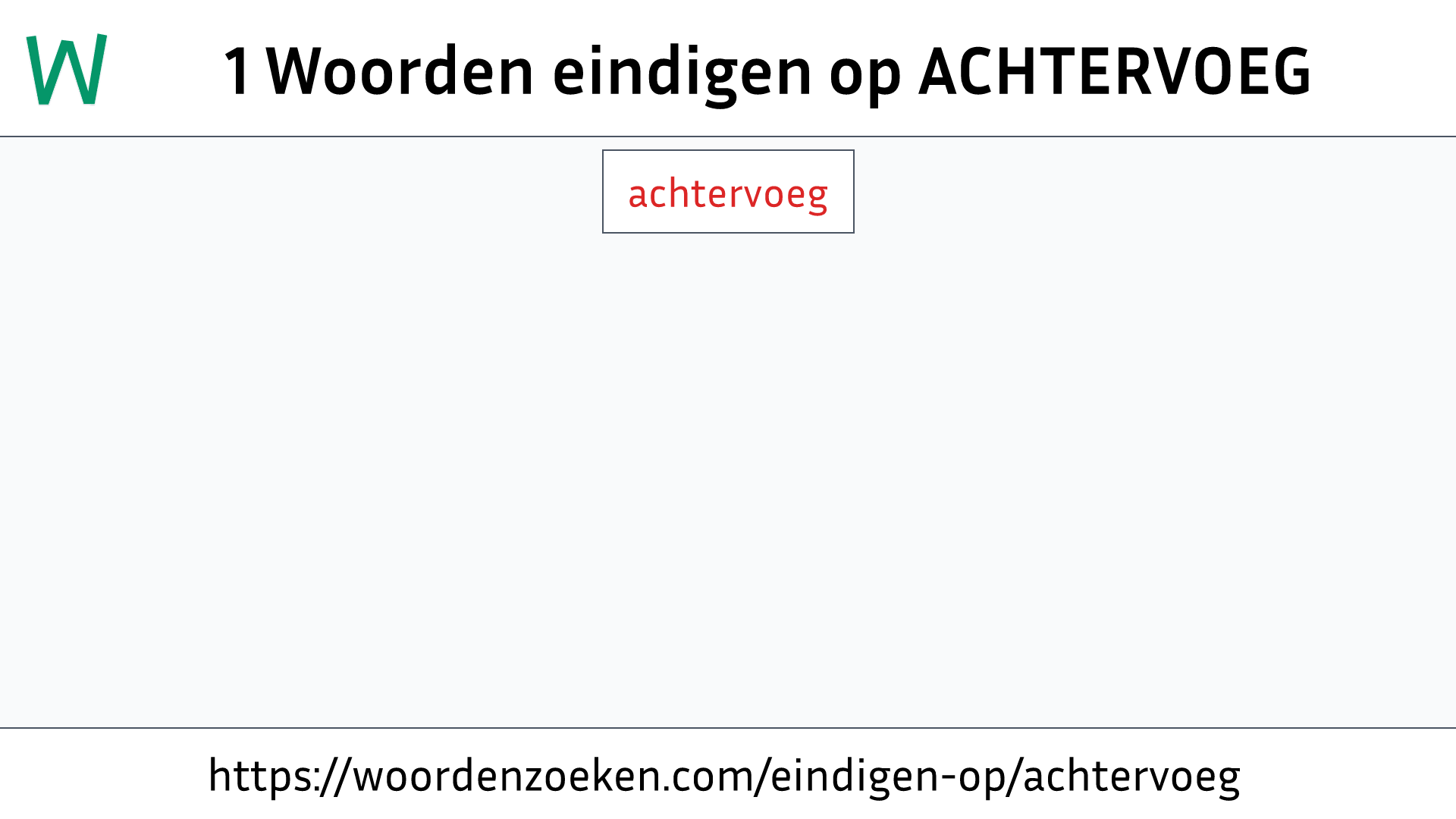 Woorden eindigen op ACHTERVOEG