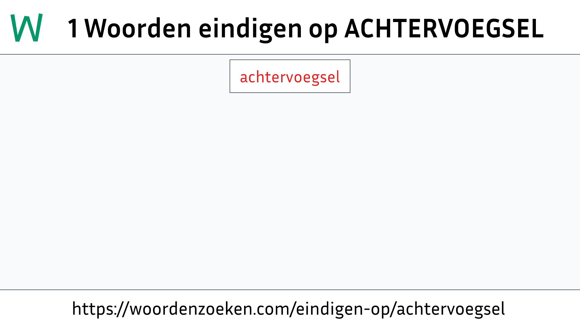 Woorden eindigen op ACHTERVOEGSEL