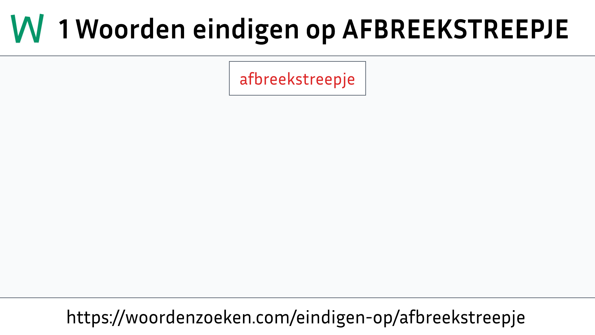 Woorden eindigen op AFBREEKSTREEPJE