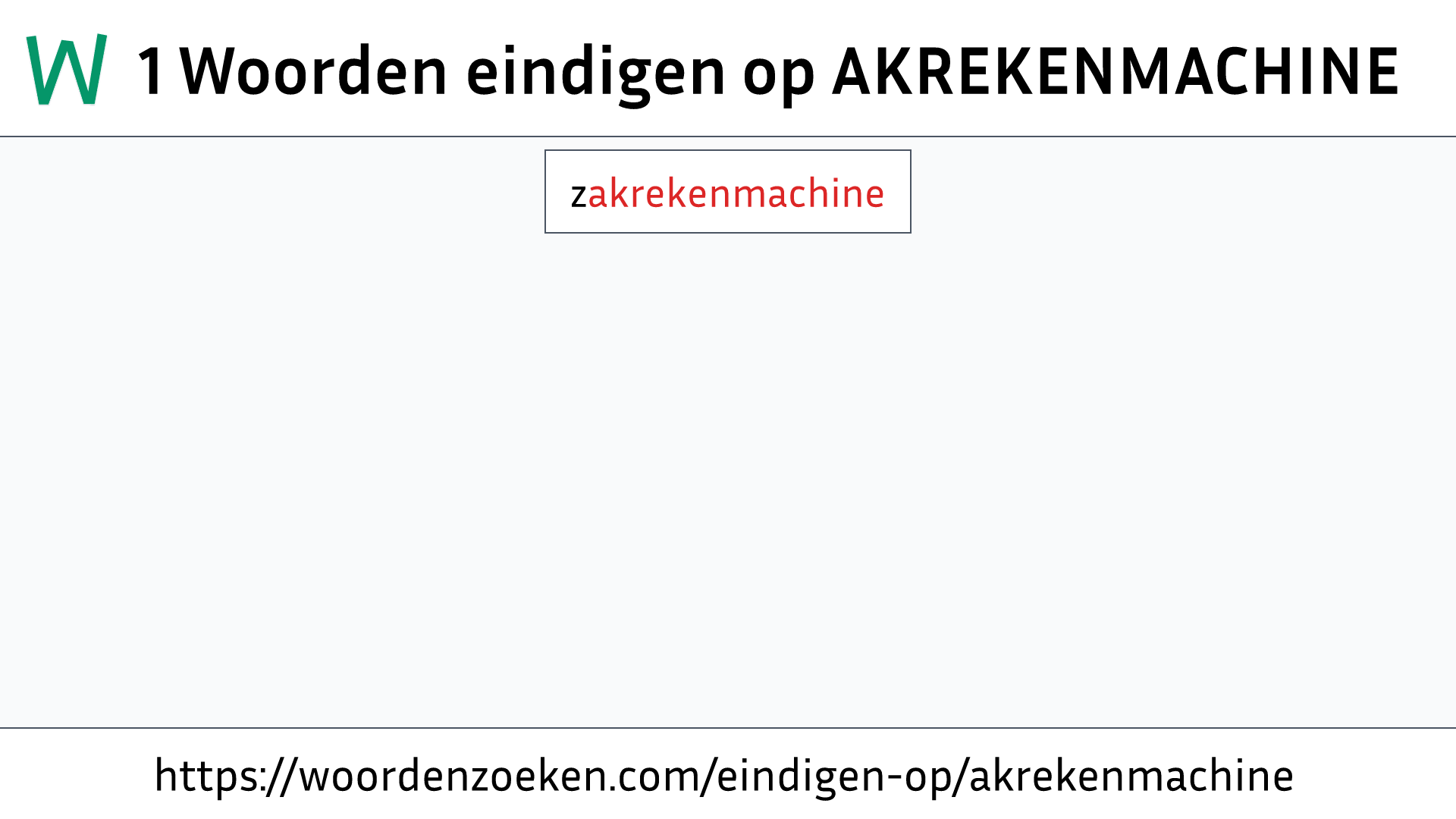 Woorden eindigen op AKREKENMACHINE