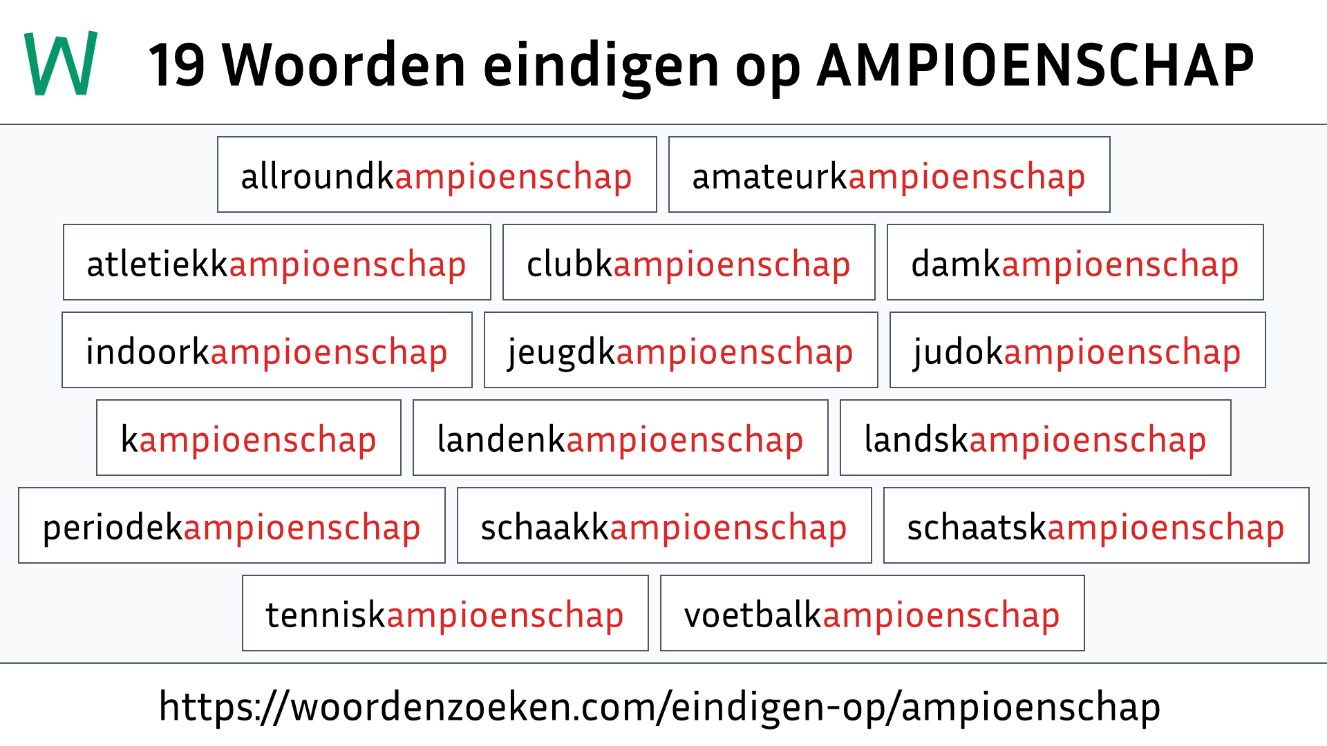 Woorden eindigen op AMPIOENSCHAP
