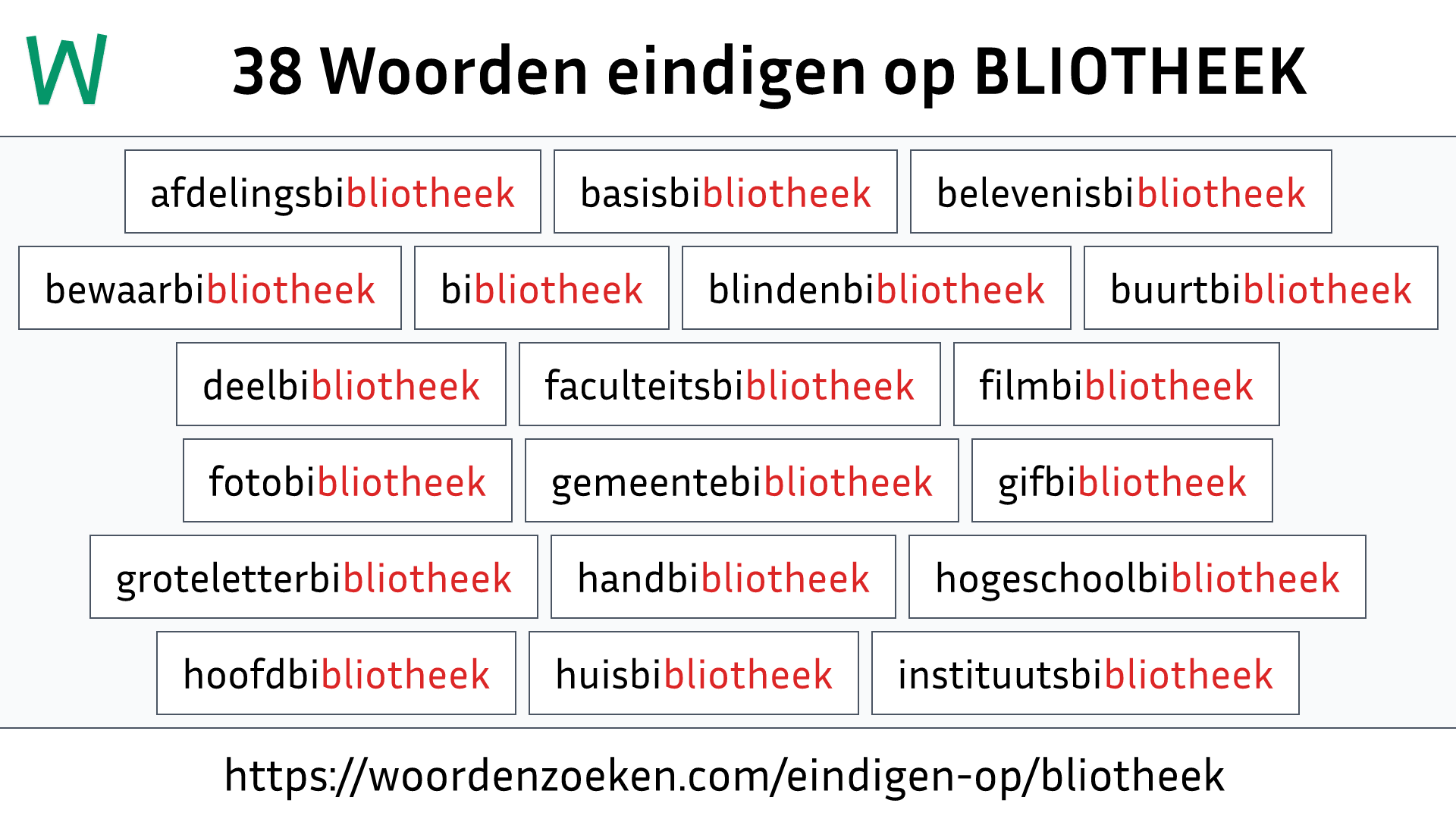 Woorden eindigen op BLIOTHEEK