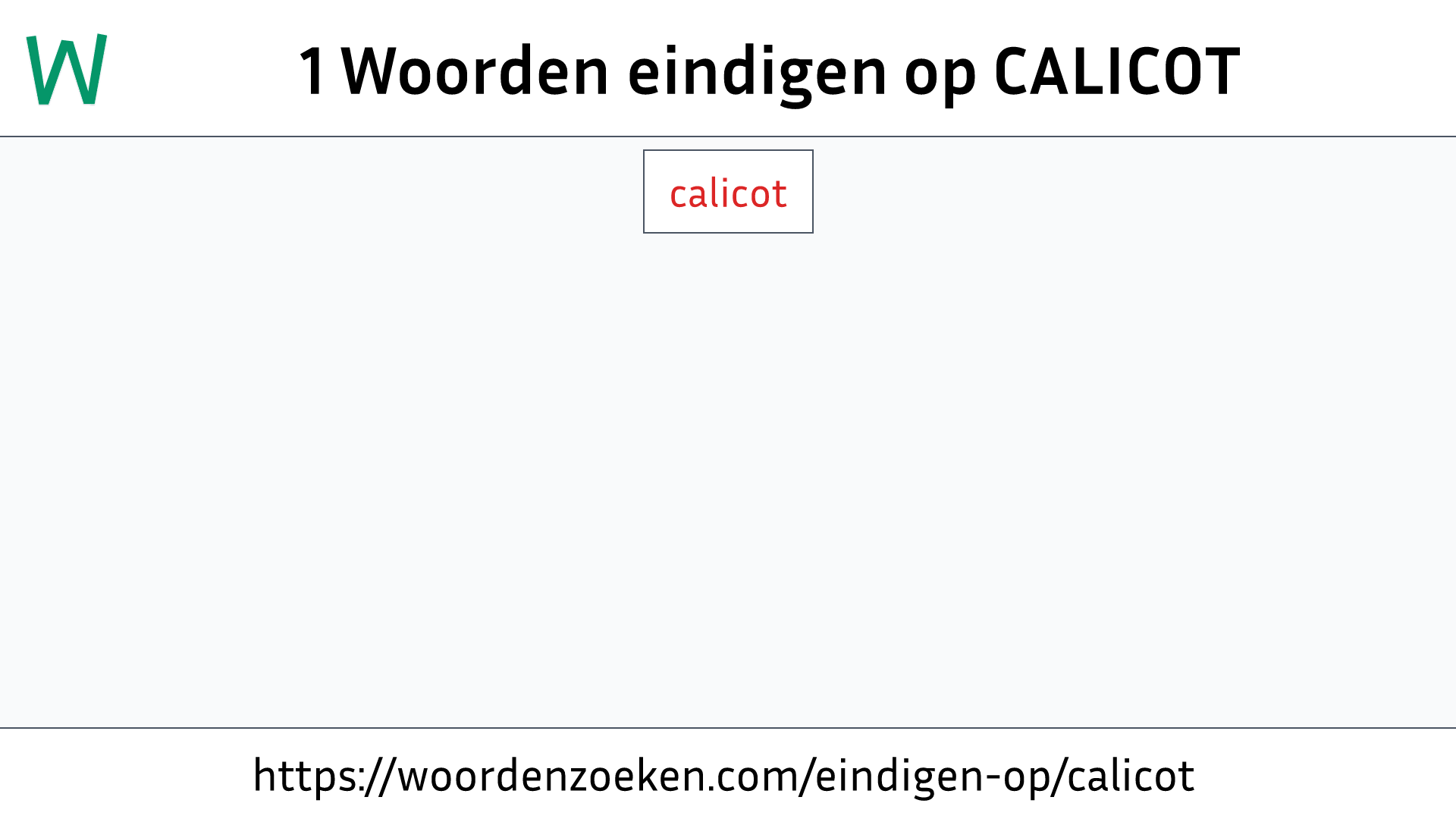 Woorden eindigen op CALICOT