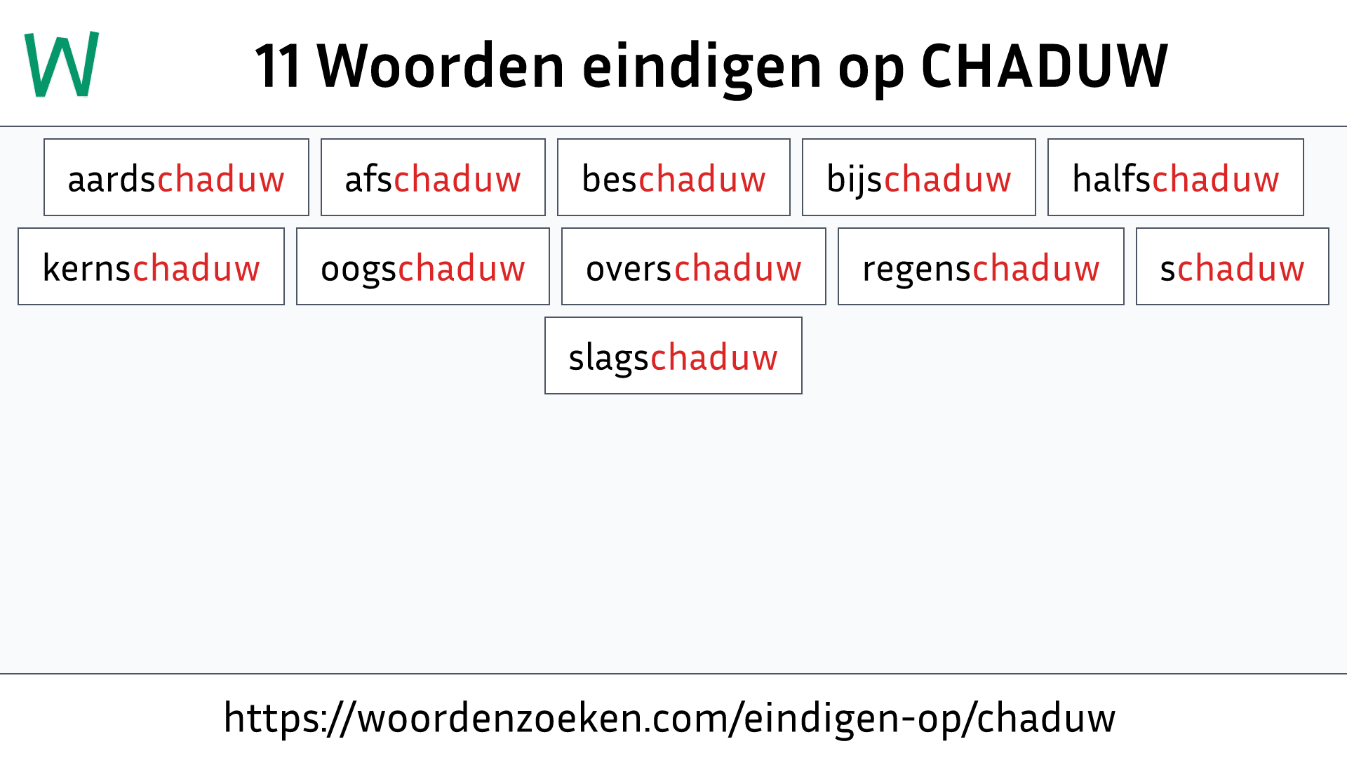 Woorden eindigen op CHADUW