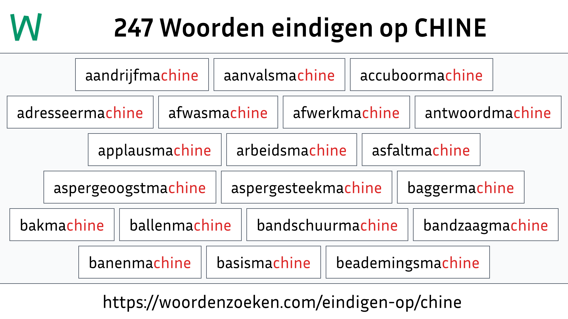 Woorden eindigen op CHINE