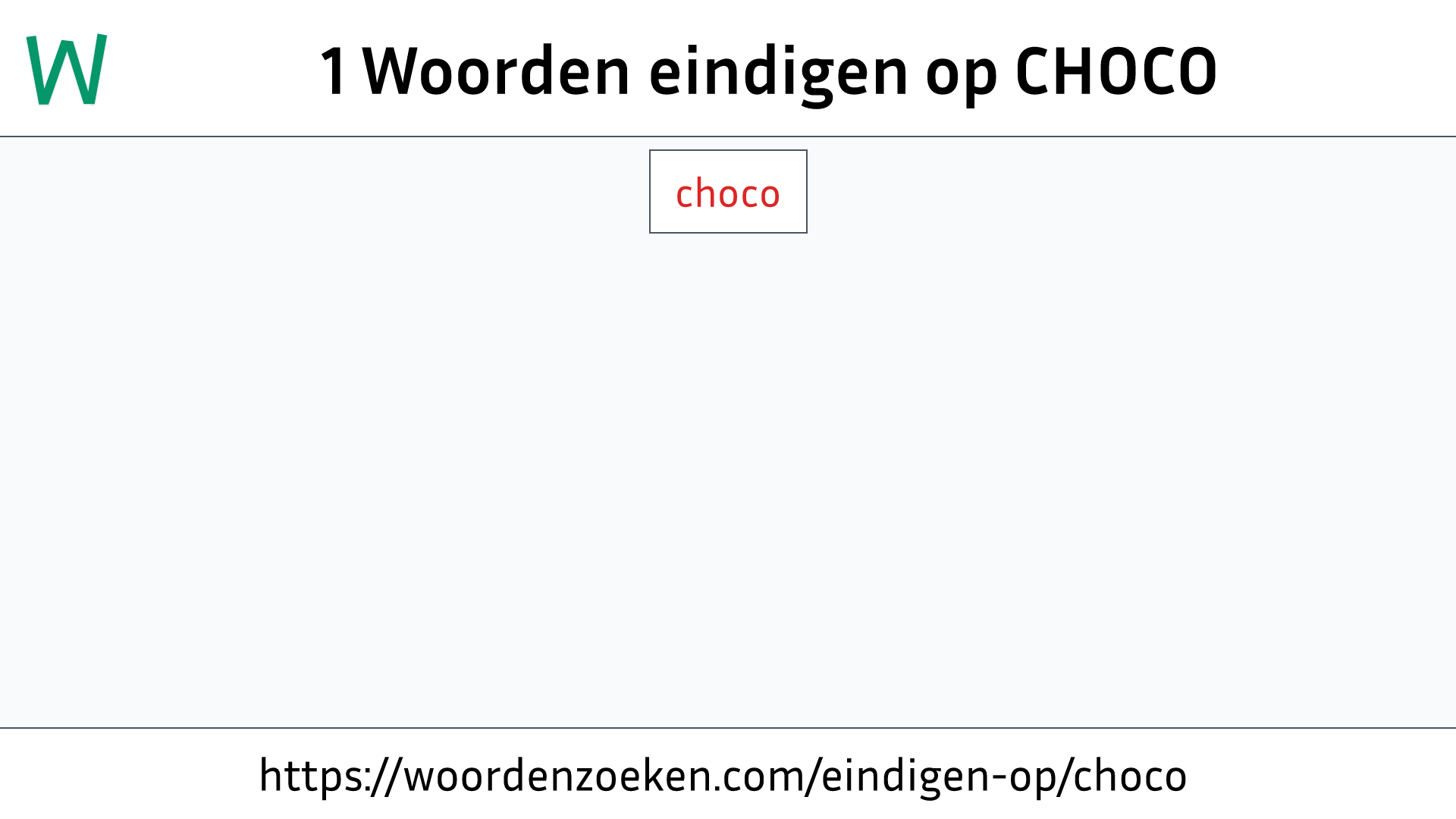 Woorden eindigen op CHOCO