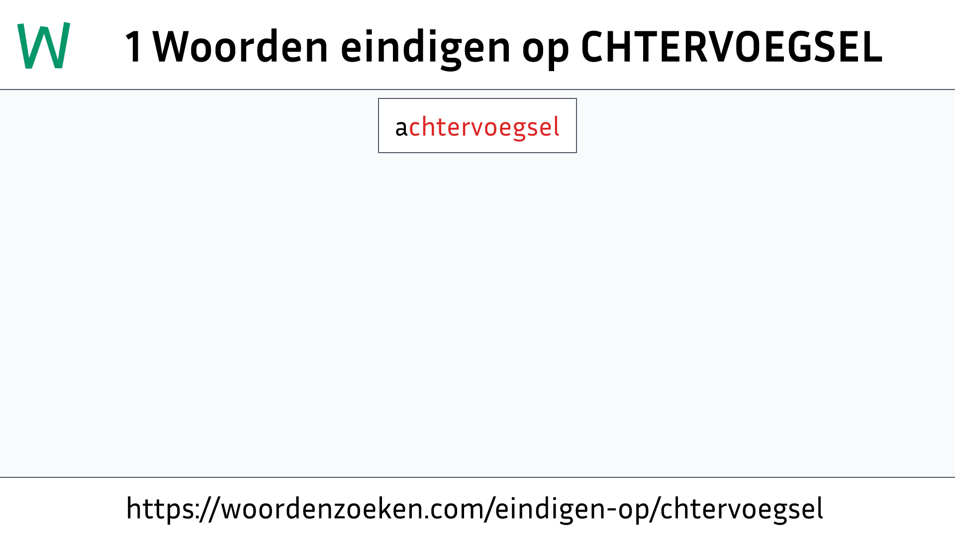 Woorden eindigen op CHTERVOEGSEL