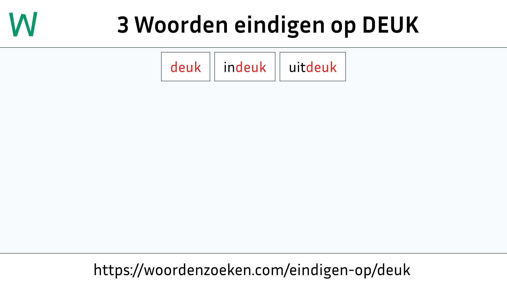 Woorden eindigen op DEUK
