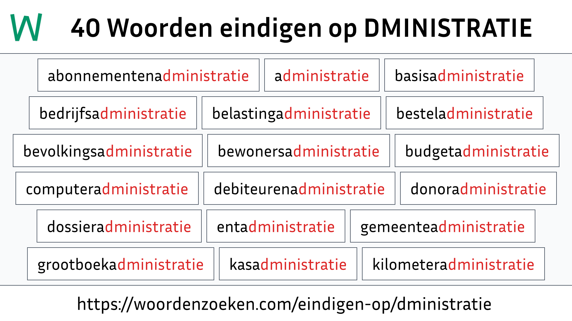 Woorden eindigen op DMINISTRATIE