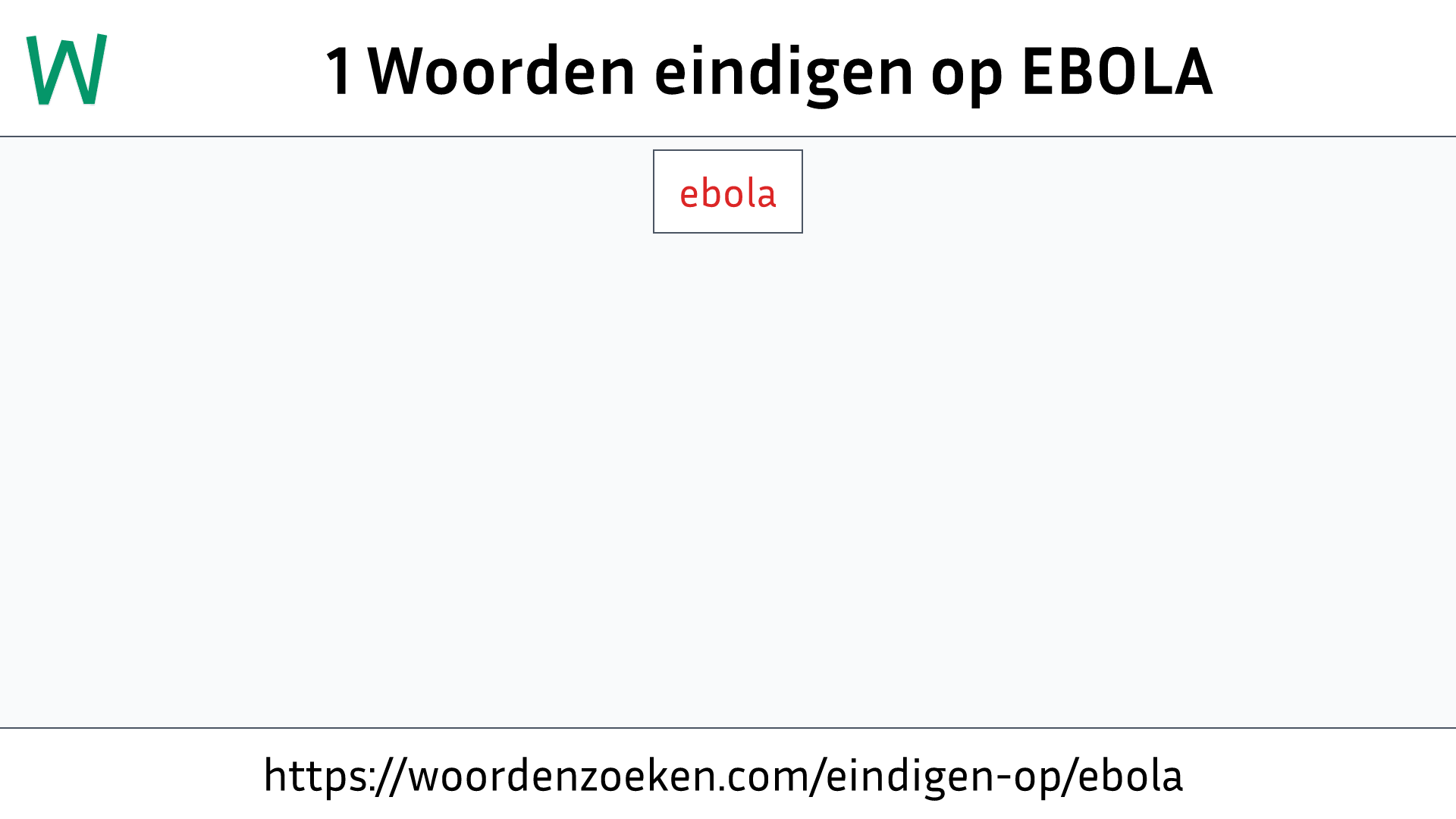 Woorden eindigen op EBOLA