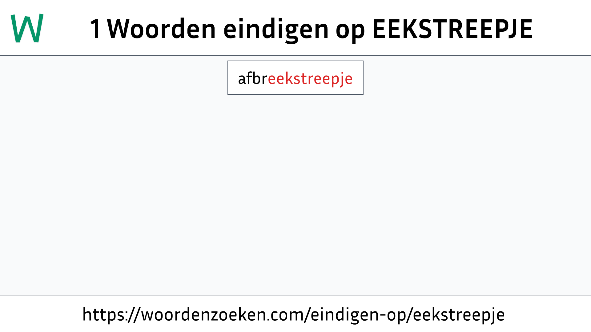 Woorden eindigen op EEKSTREEPJE