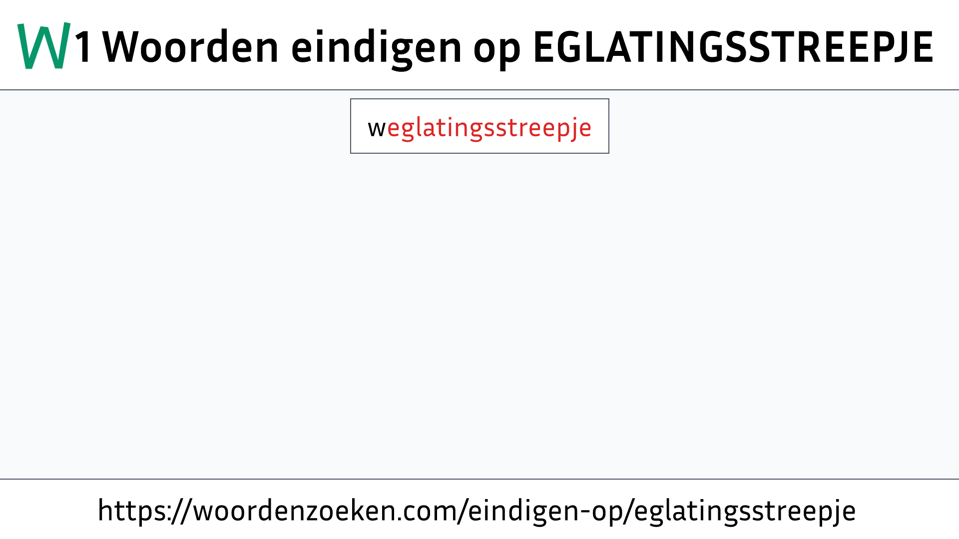 Woorden eindigen op EGLATINGSSTREEPJE