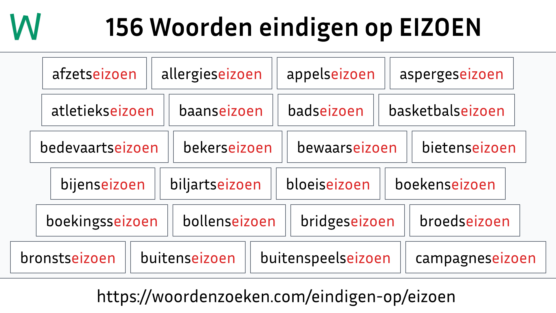 Woorden eindigen op EIZOEN