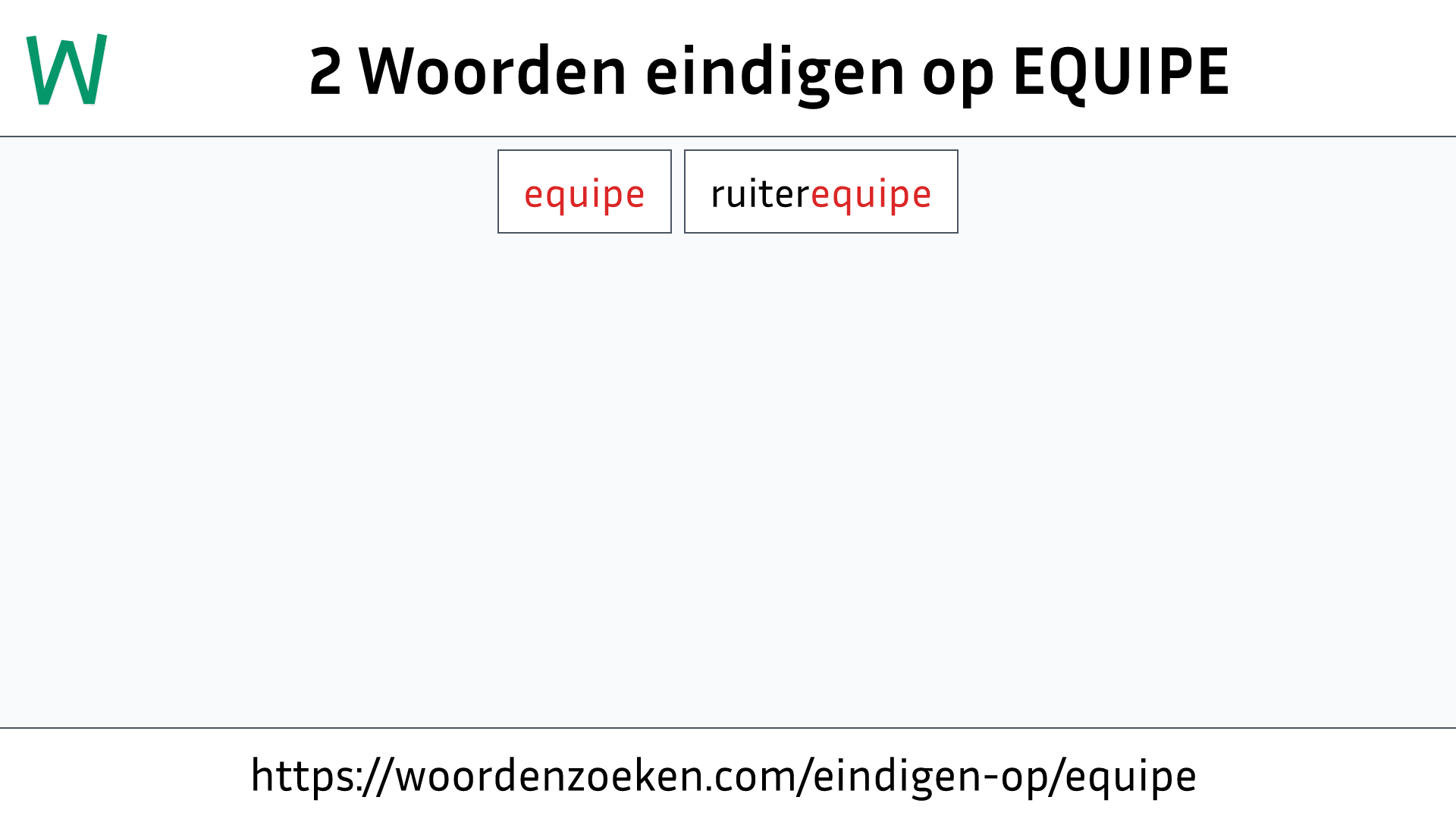 Woorden eindigen op EQUIPE