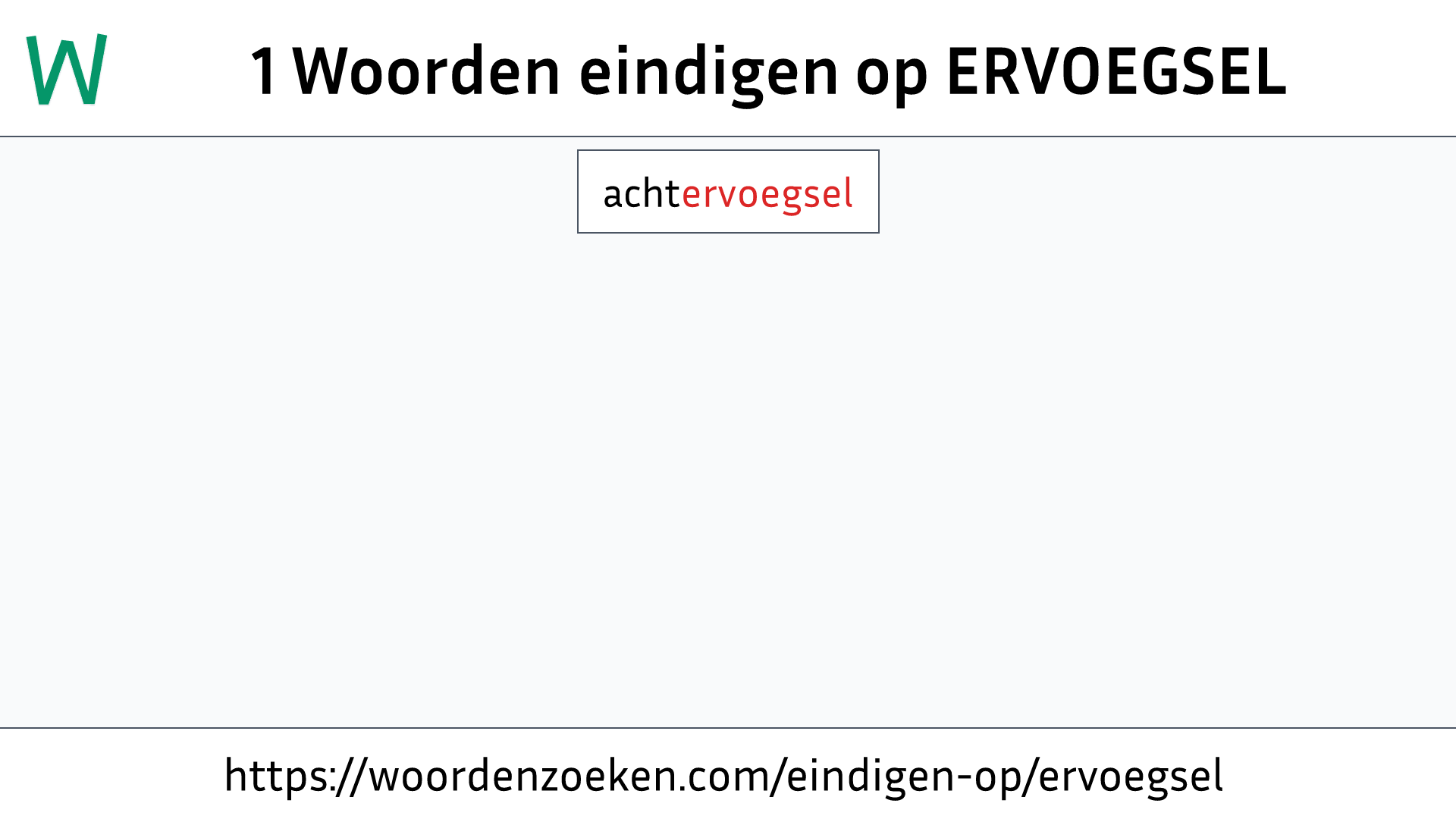 Woorden eindigen op ERVOEGSEL