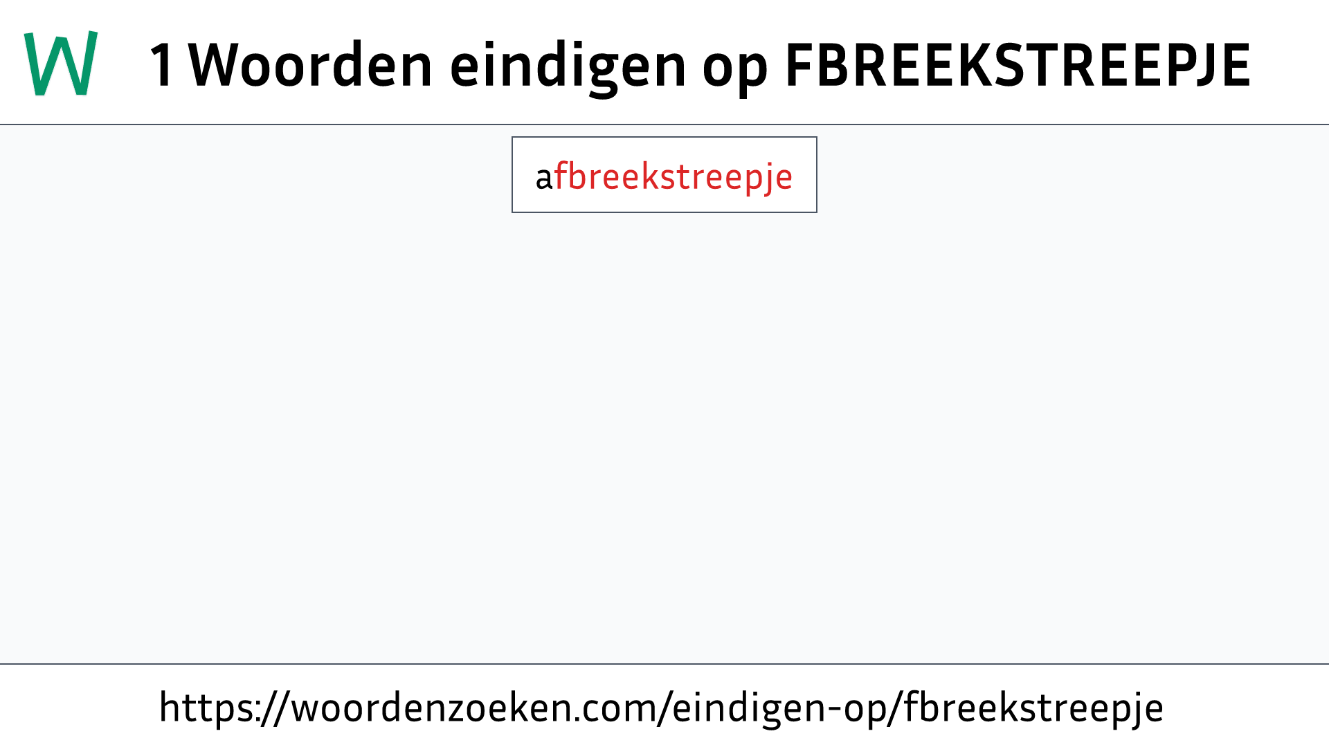 Woorden eindigen op FBREEKSTREEPJE