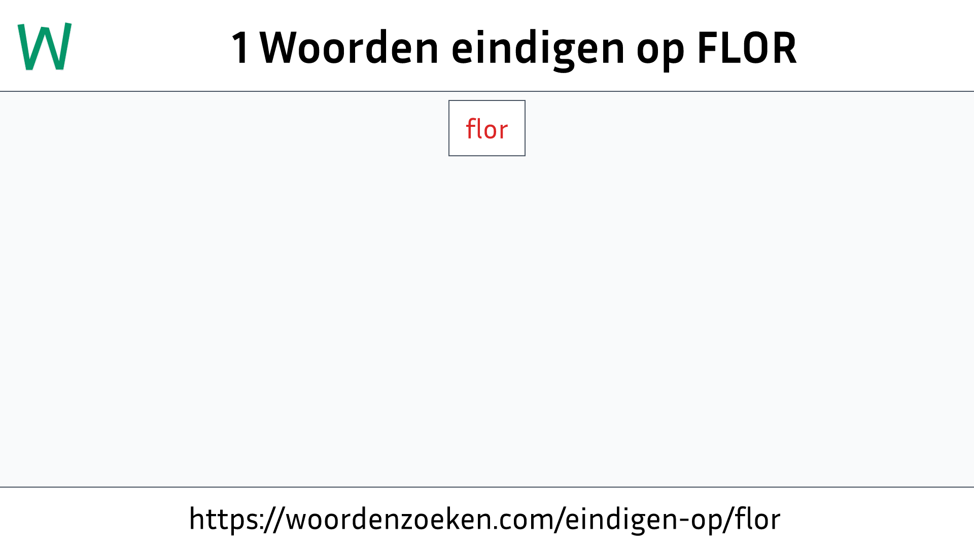 Woorden eindigen op FLOR