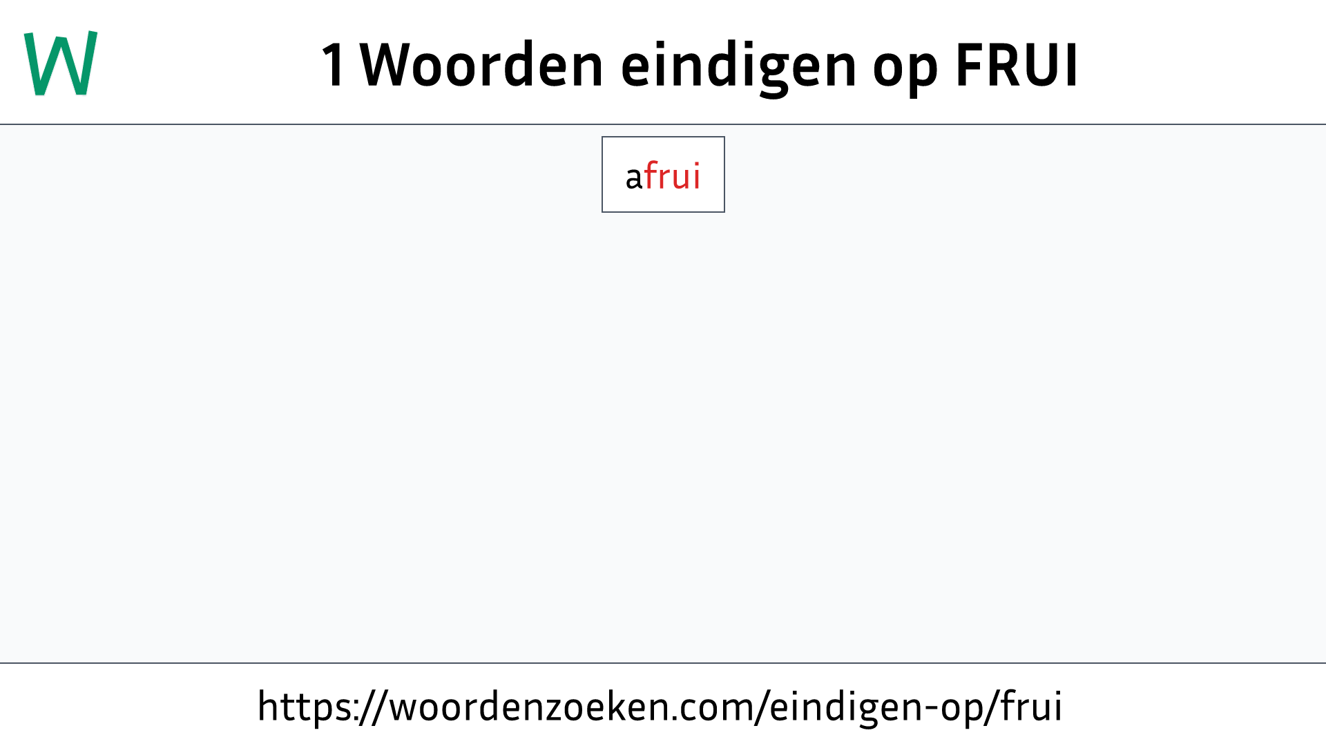 Woorden eindigen op FRUI