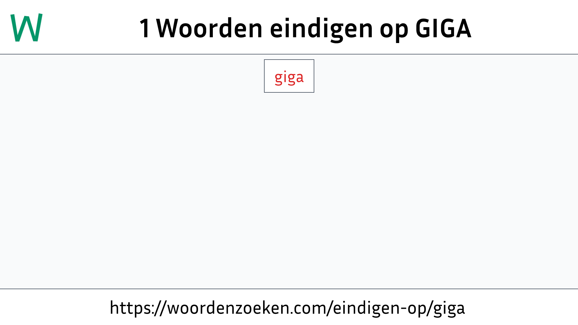 Woorden eindigen op GIGA