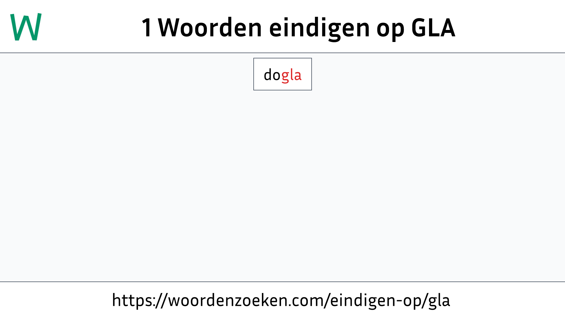 Woorden eindigen op GLA