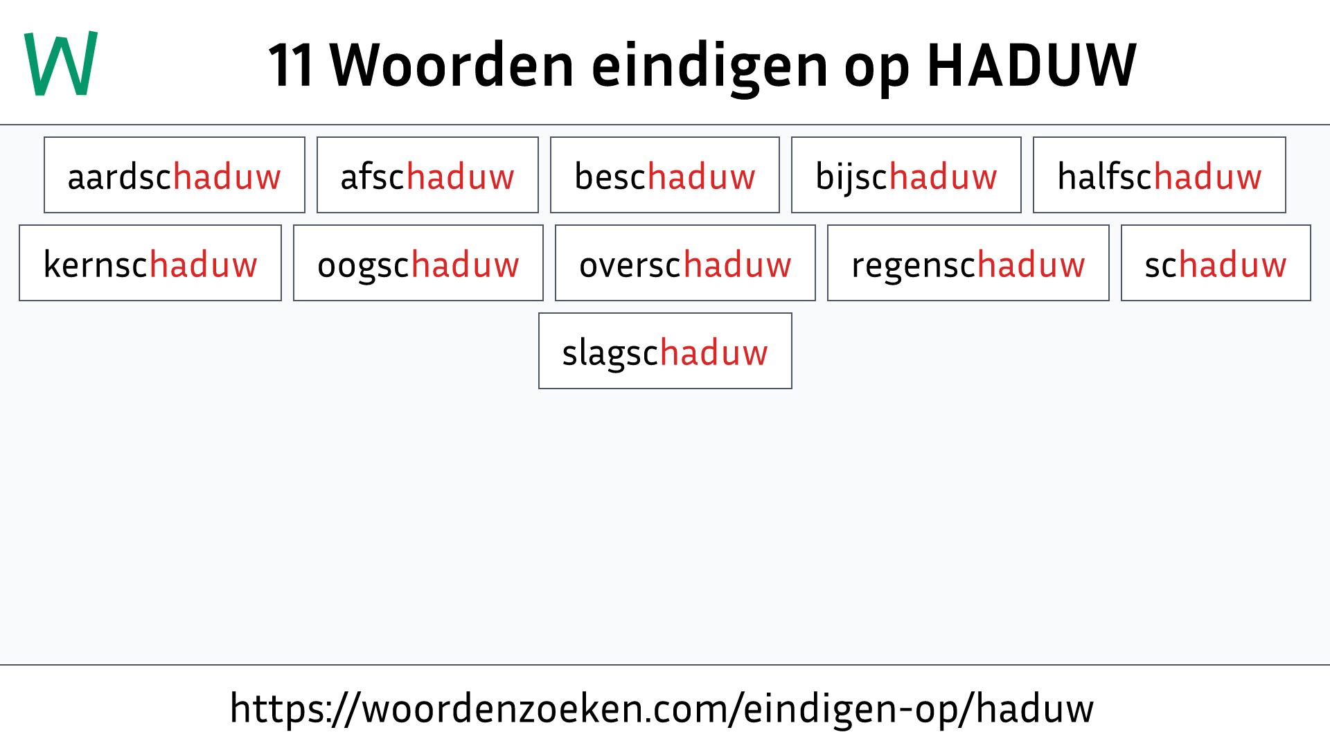 Woorden eindigen op HADUW