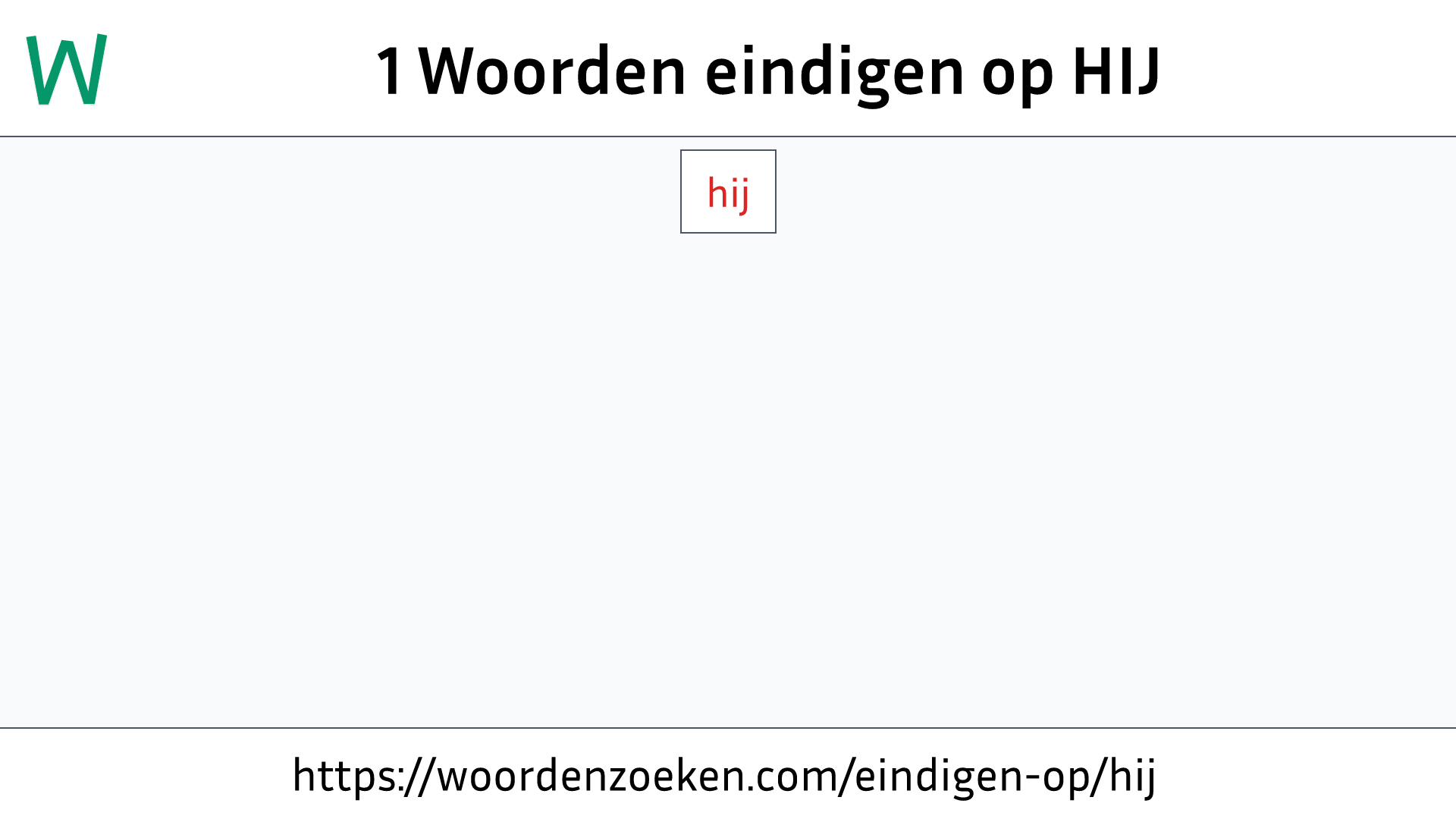 Woorden eindigen op HIJ