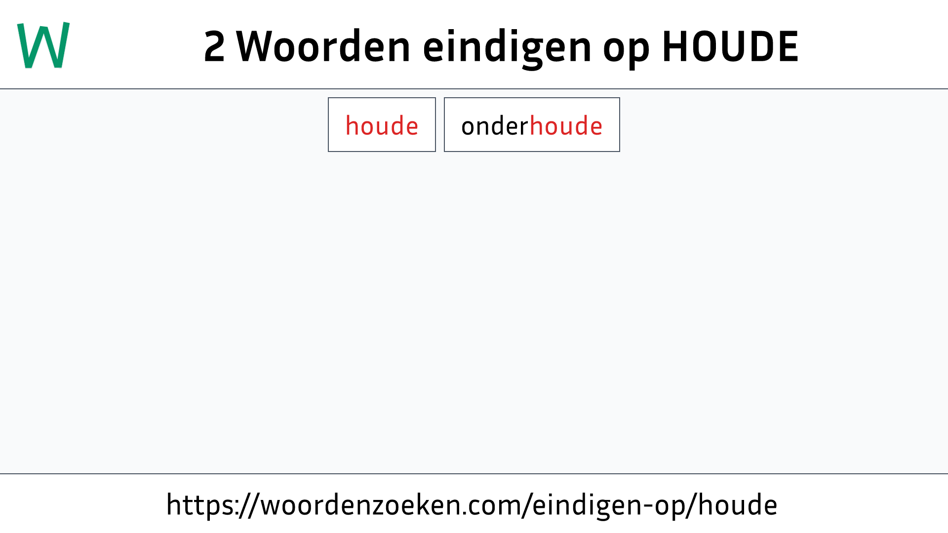 Woorden eindigen op HOUDE