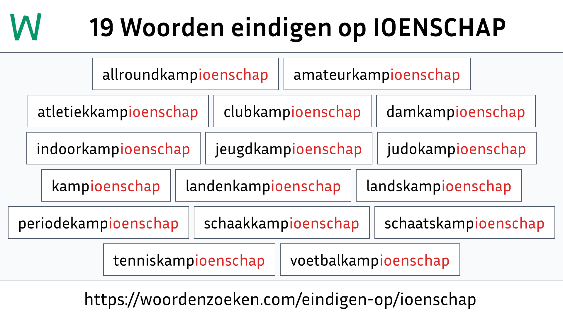 Woorden eindigen op IOENSCHAP