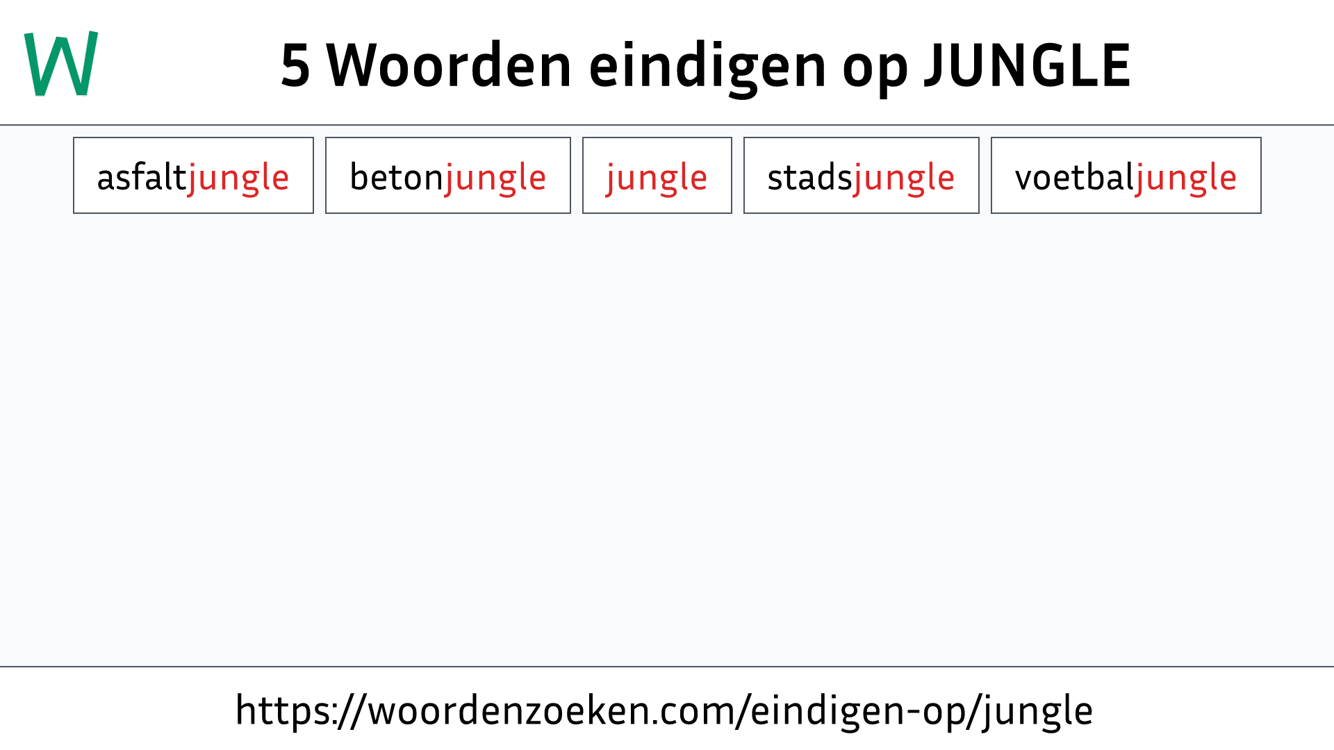 Woorden eindigen op JUNGLE