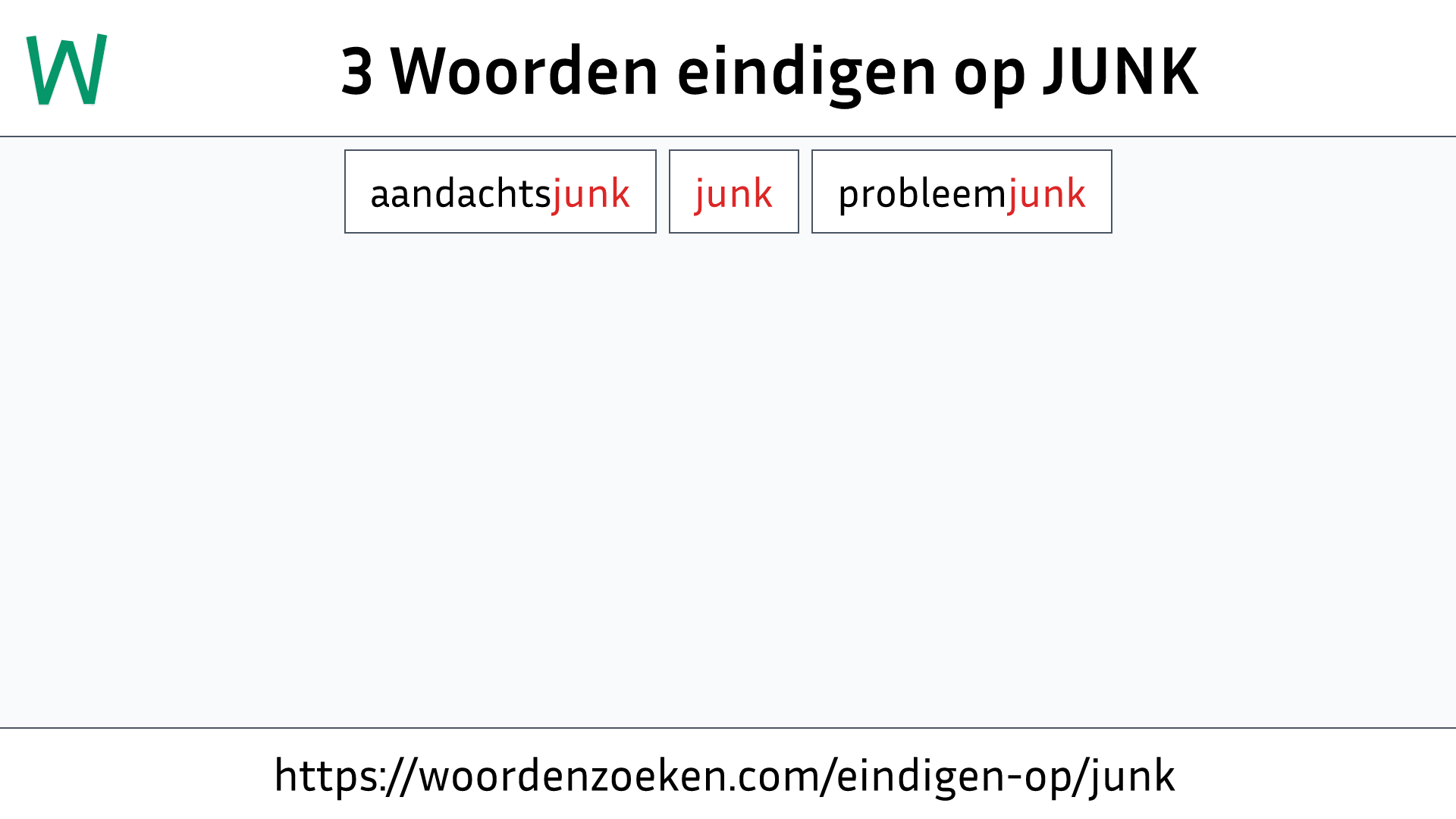 Woorden eindigen op JUNK