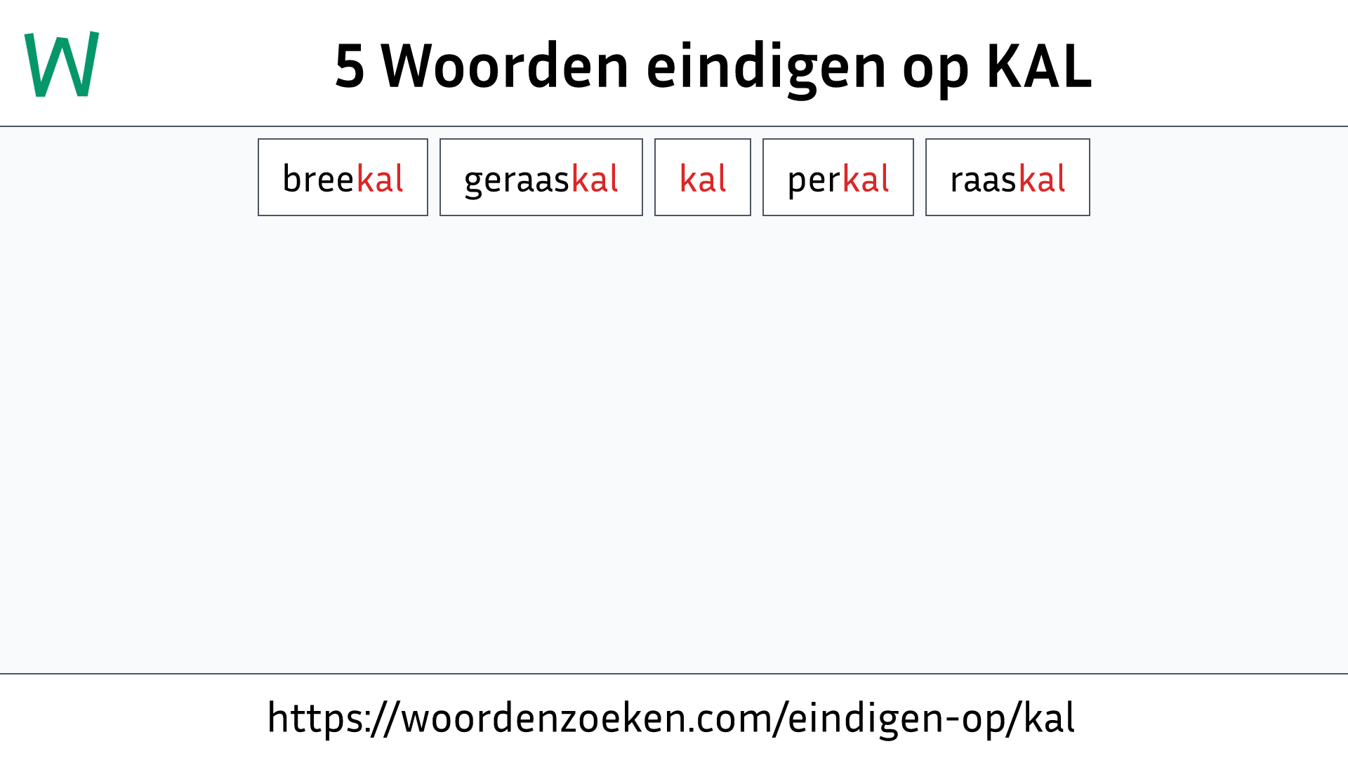 Woorden eindigen op KAL