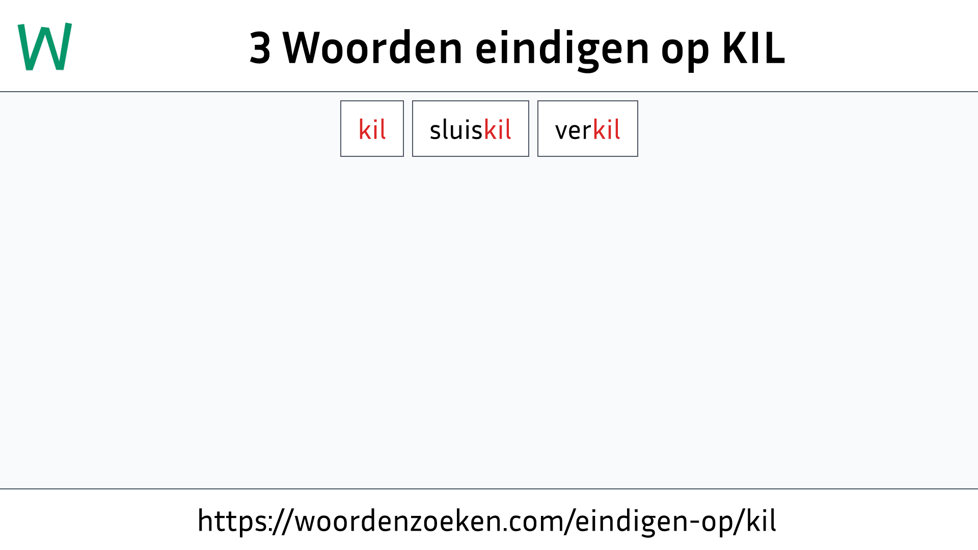 Woorden eindigen op KIL