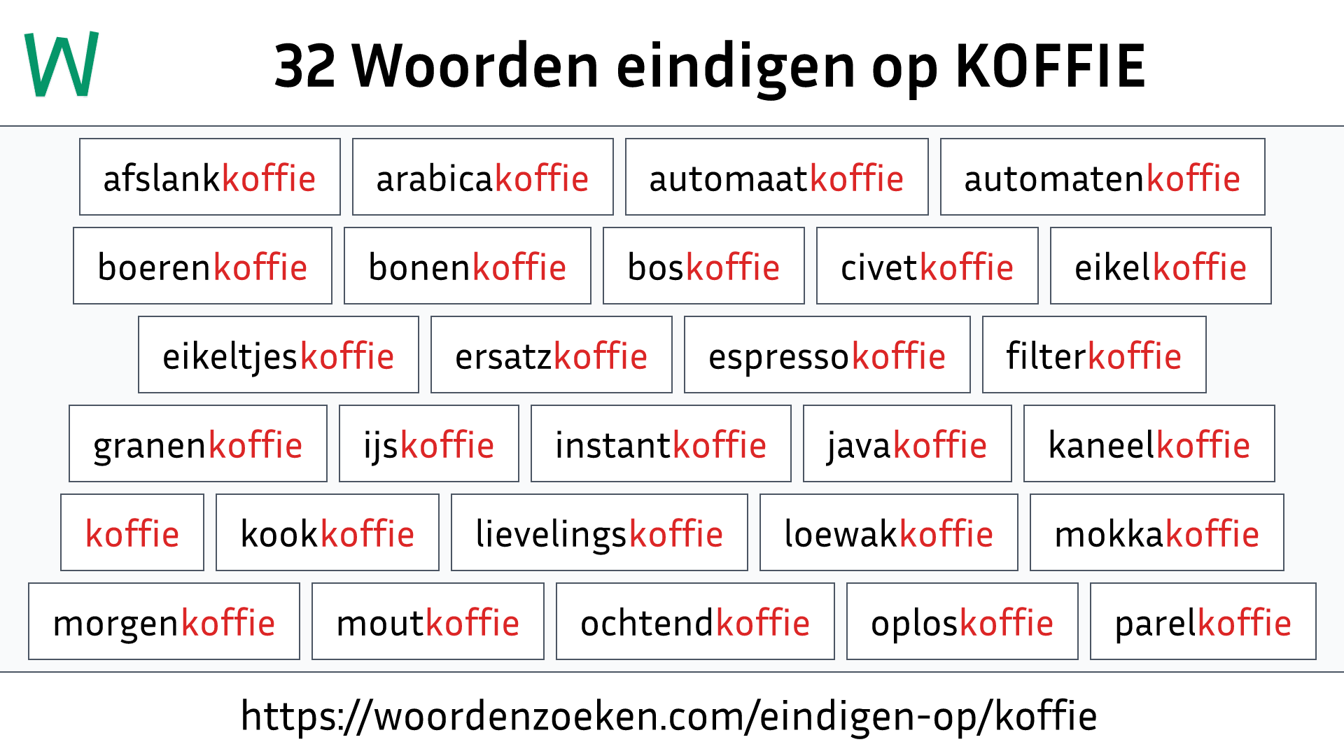 Woorden eindigen op KOFFIE