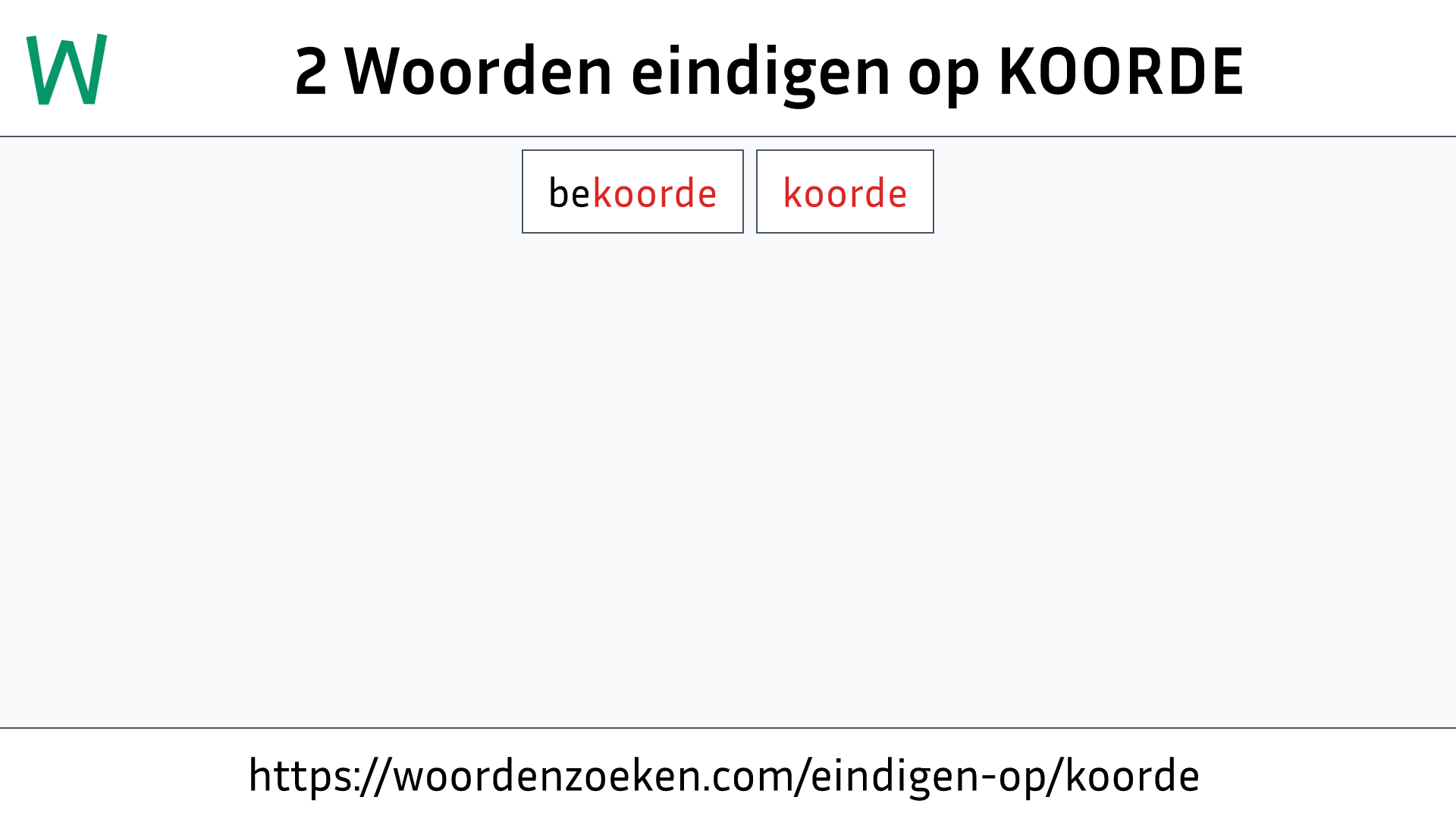 Woorden eindigen op KOORDE