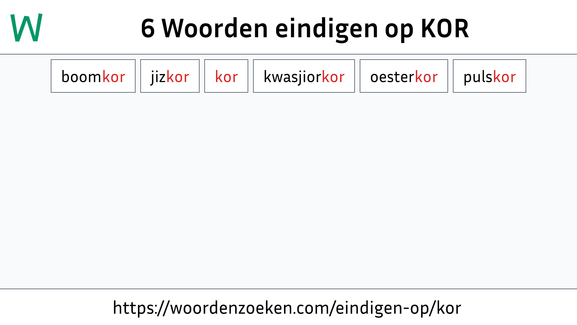 Woorden eindigen op KOR