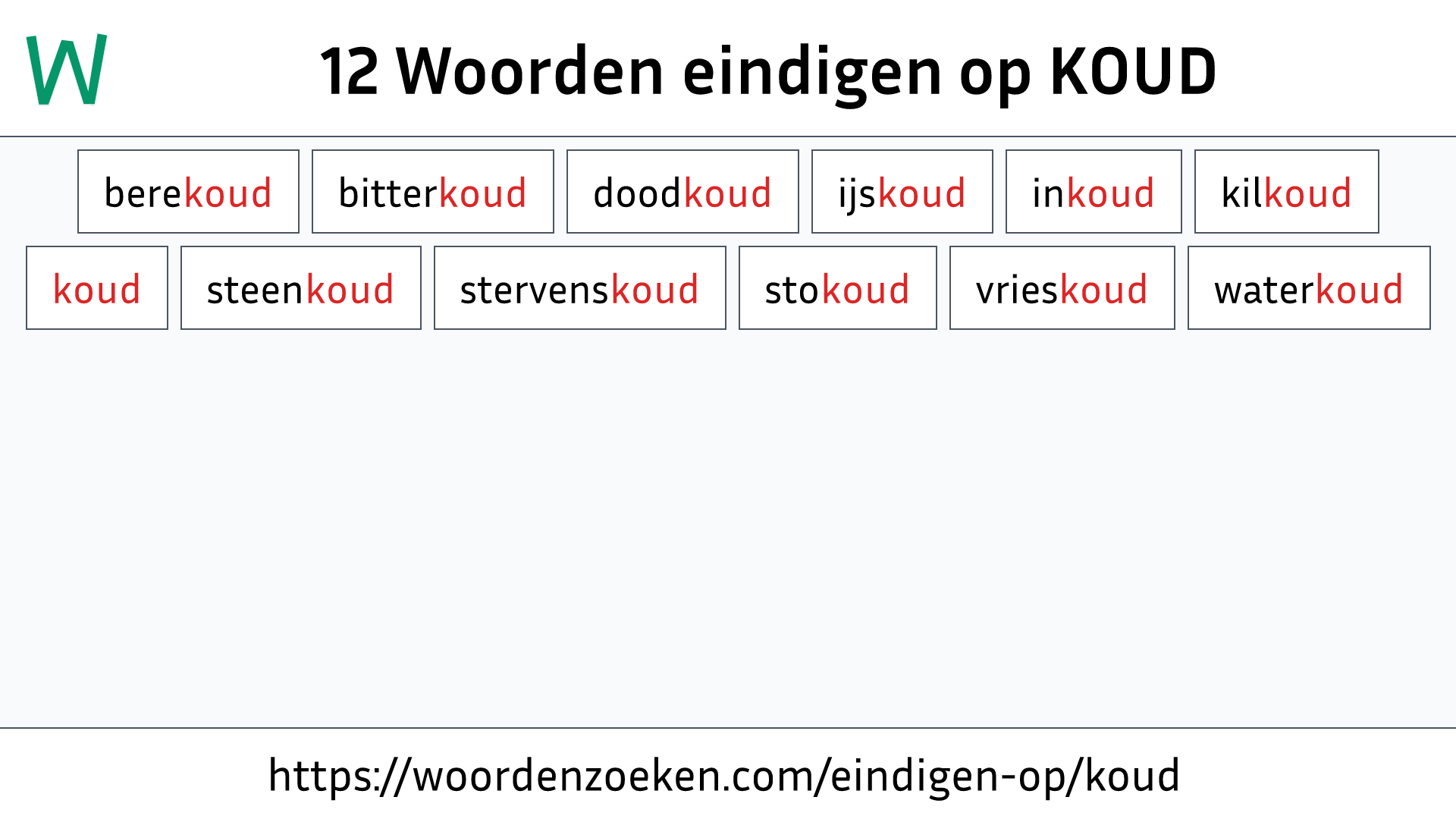 Woorden eindigen op KOUD