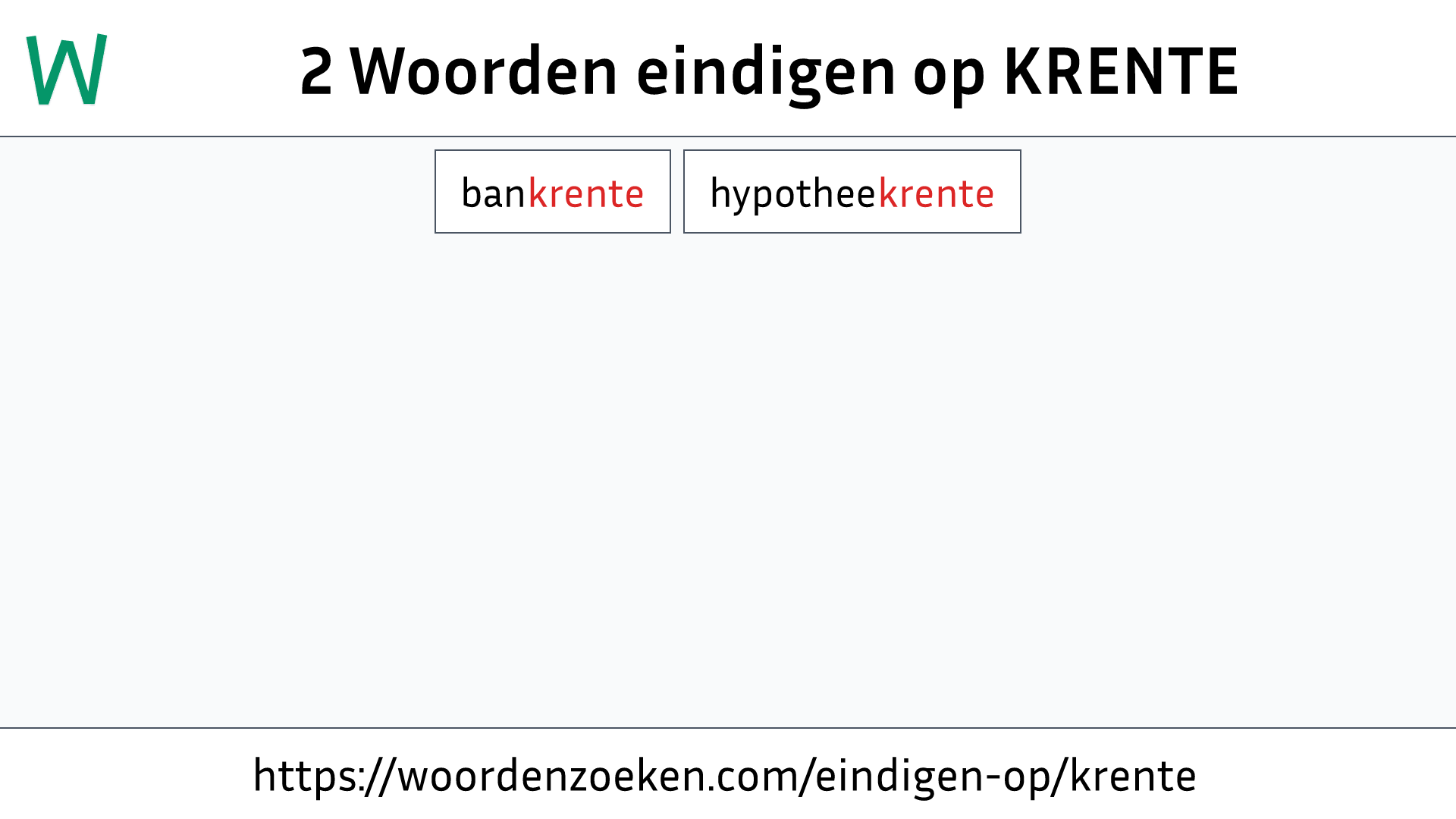 Woorden eindigen op KRENTE