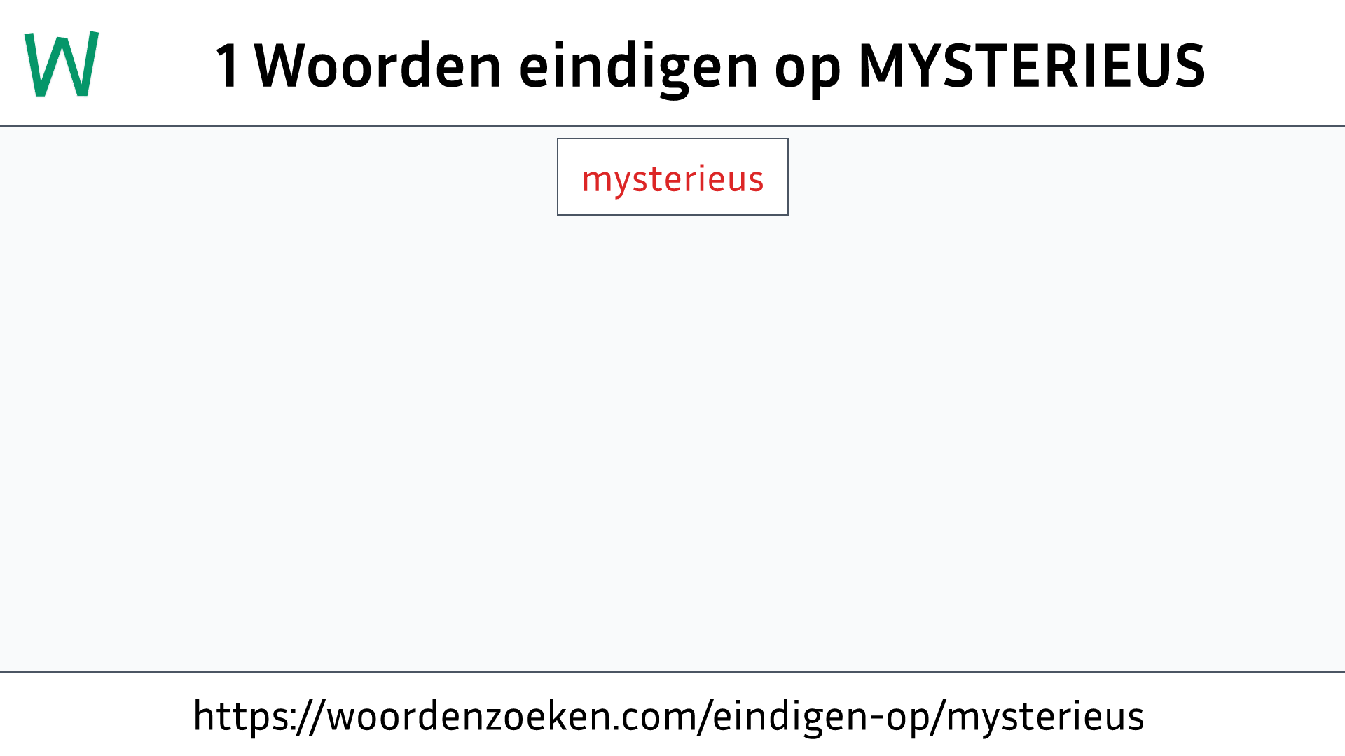 Woorden eindigen op MYSTERIEUS