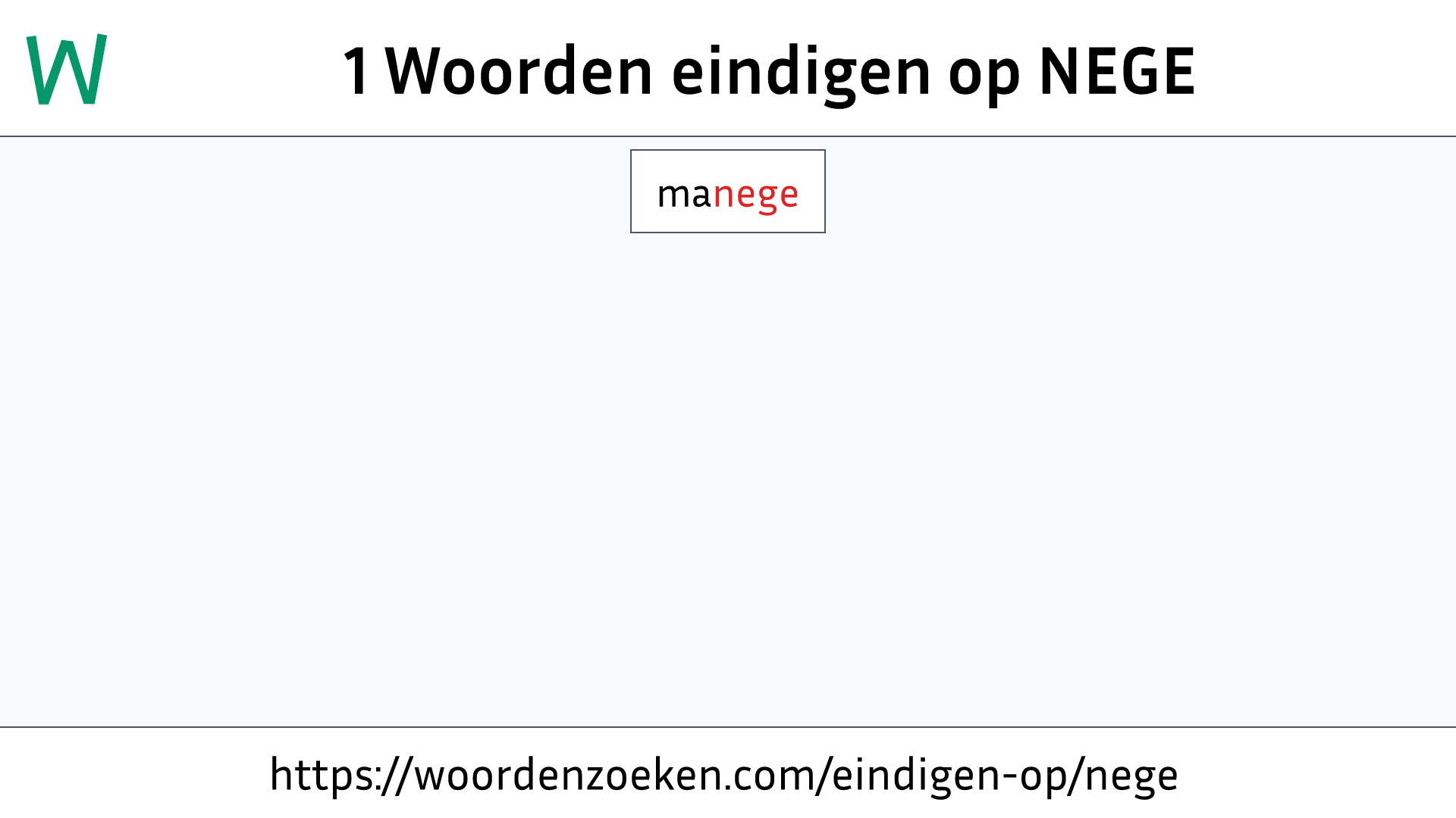 Woorden eindigen op NEGE