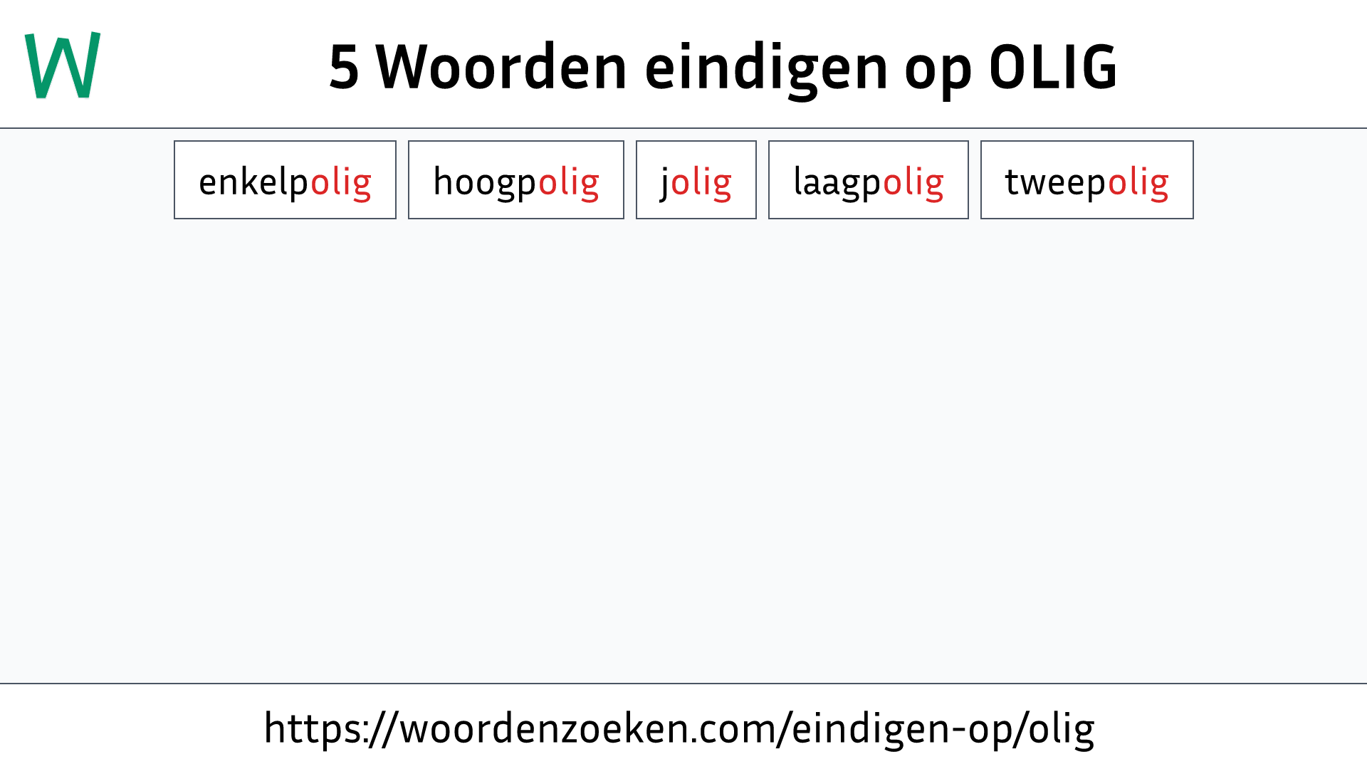 Woorden eindigen op OLIG