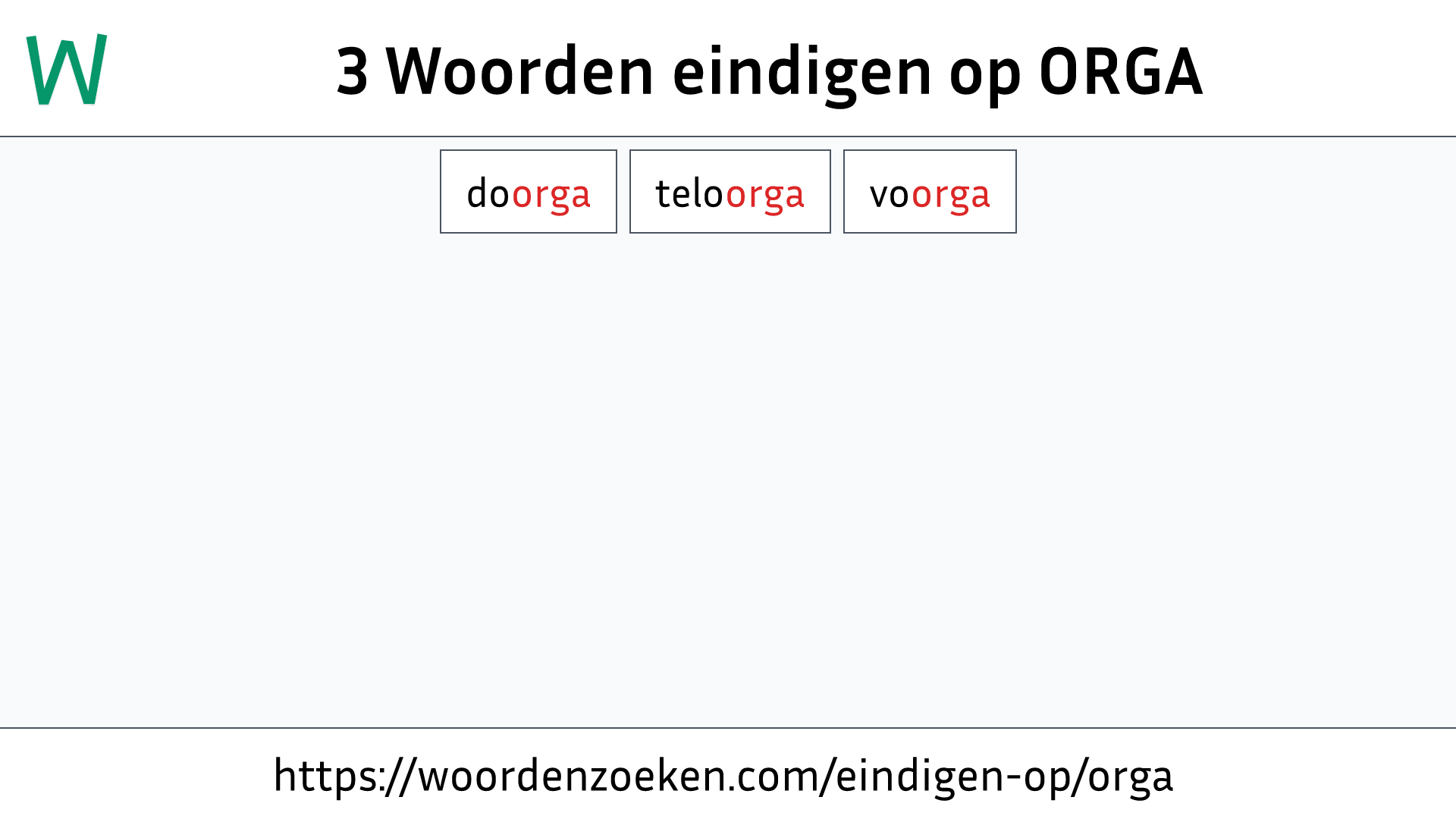 Woorden eindigen op ORGA