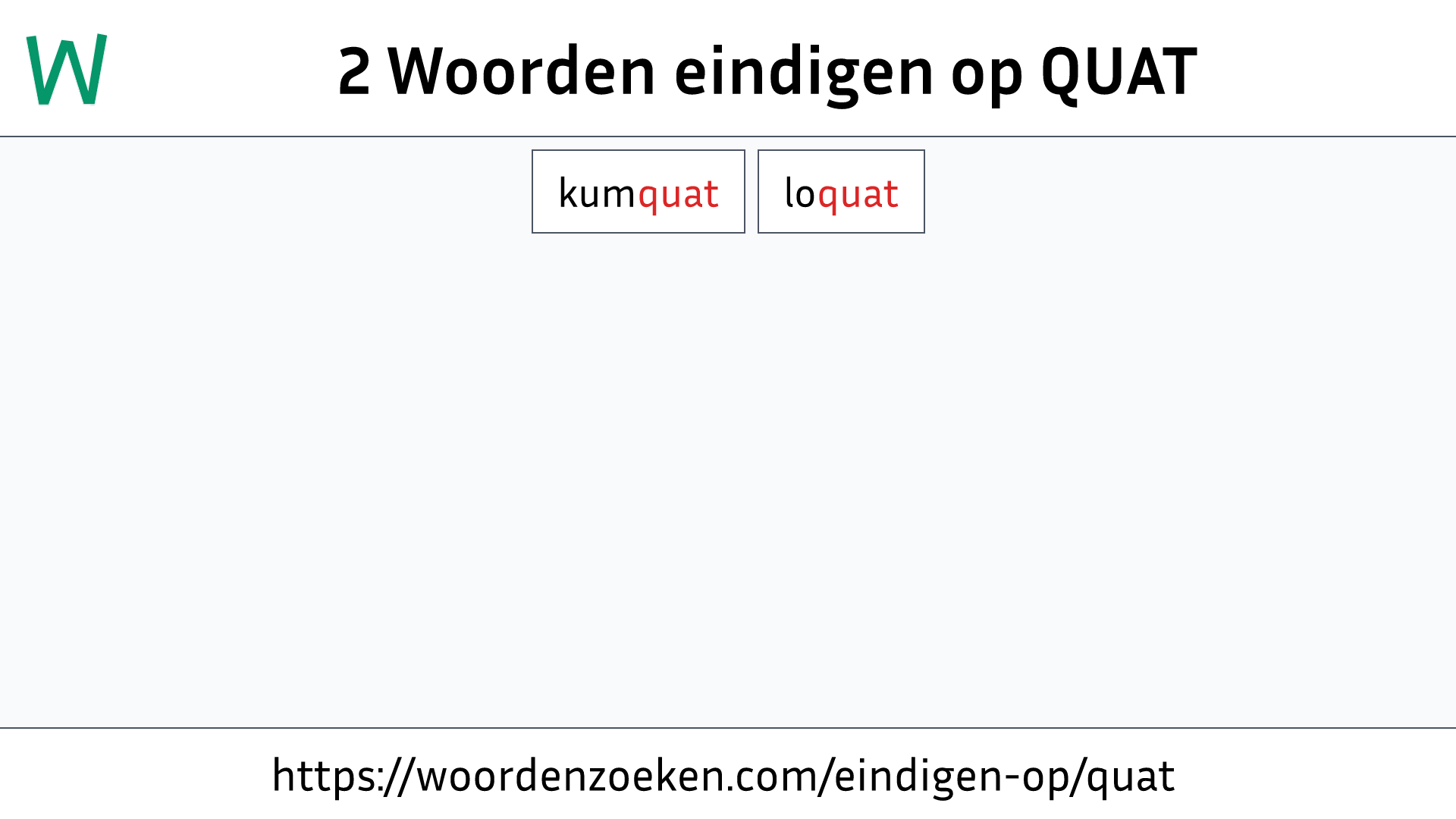 Woorden eindigen op QUAT