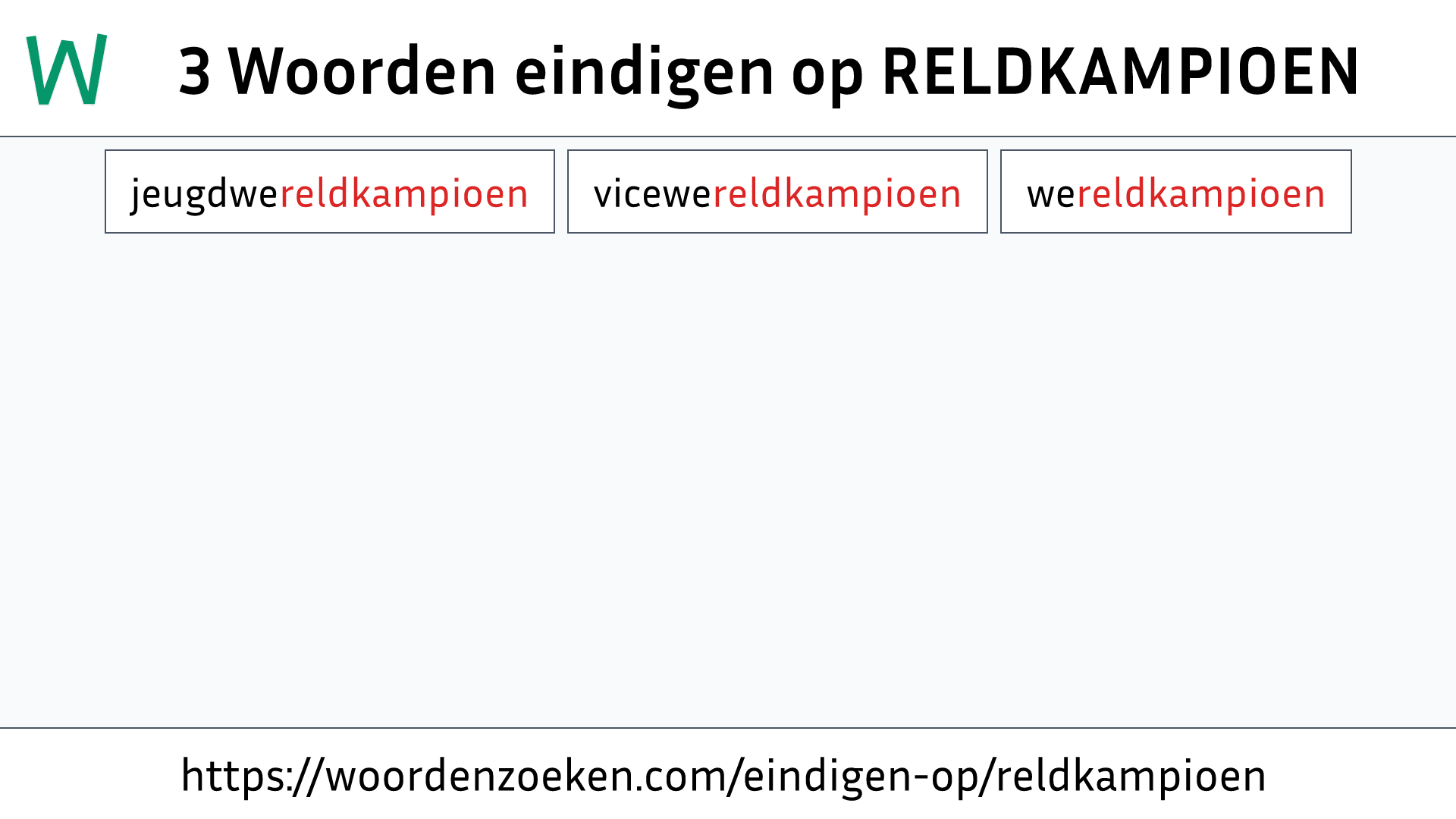 Woorden eindigen op RELDKAMPIOEN