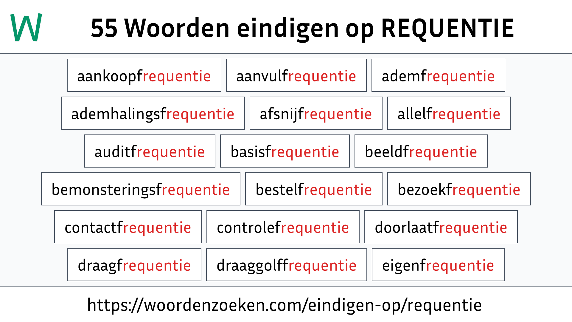 Woorden eindigen op REQUENTIE